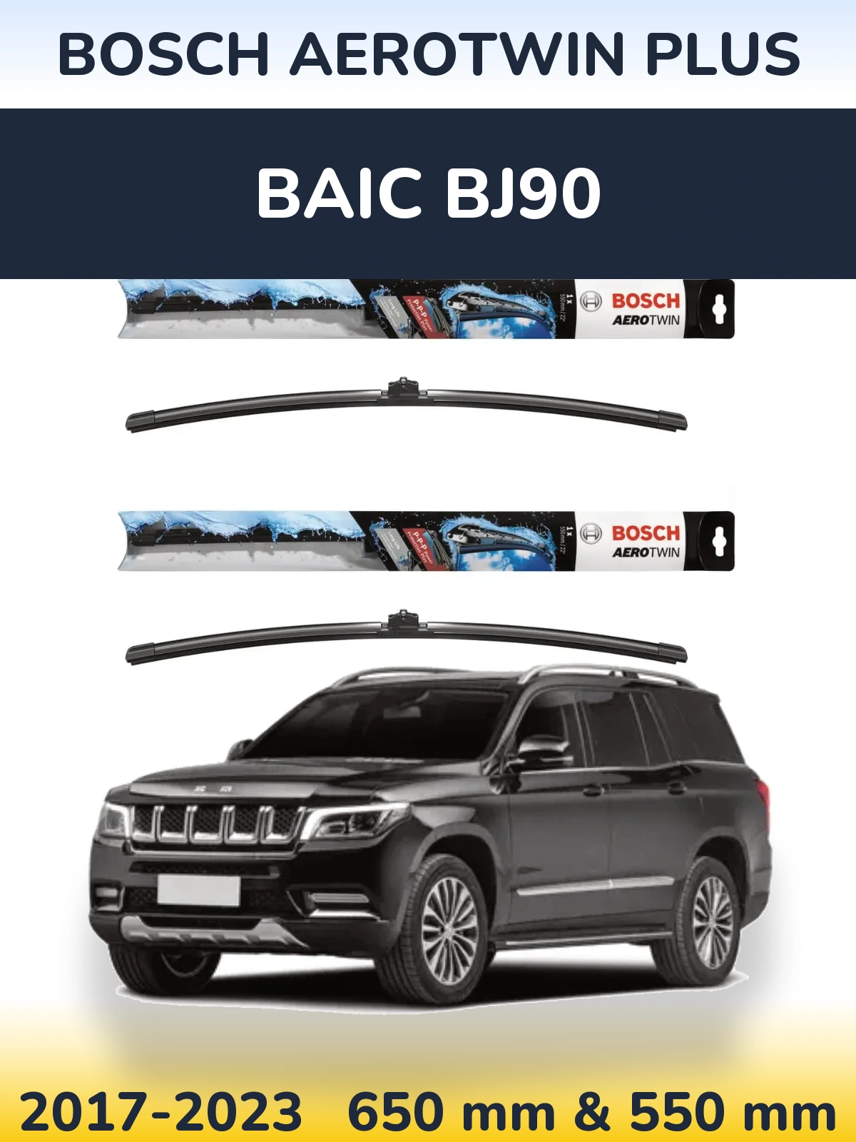 Ștergătoare BOSCH AeroTwin Plus pentru BAIC BJ90