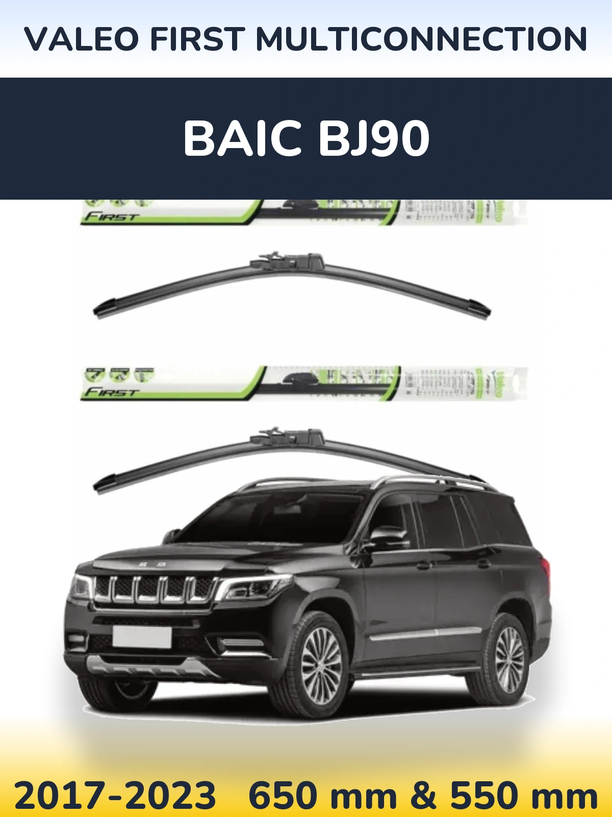Ștergătoare Valeo First MultiConnection pentru BAIC BJ90