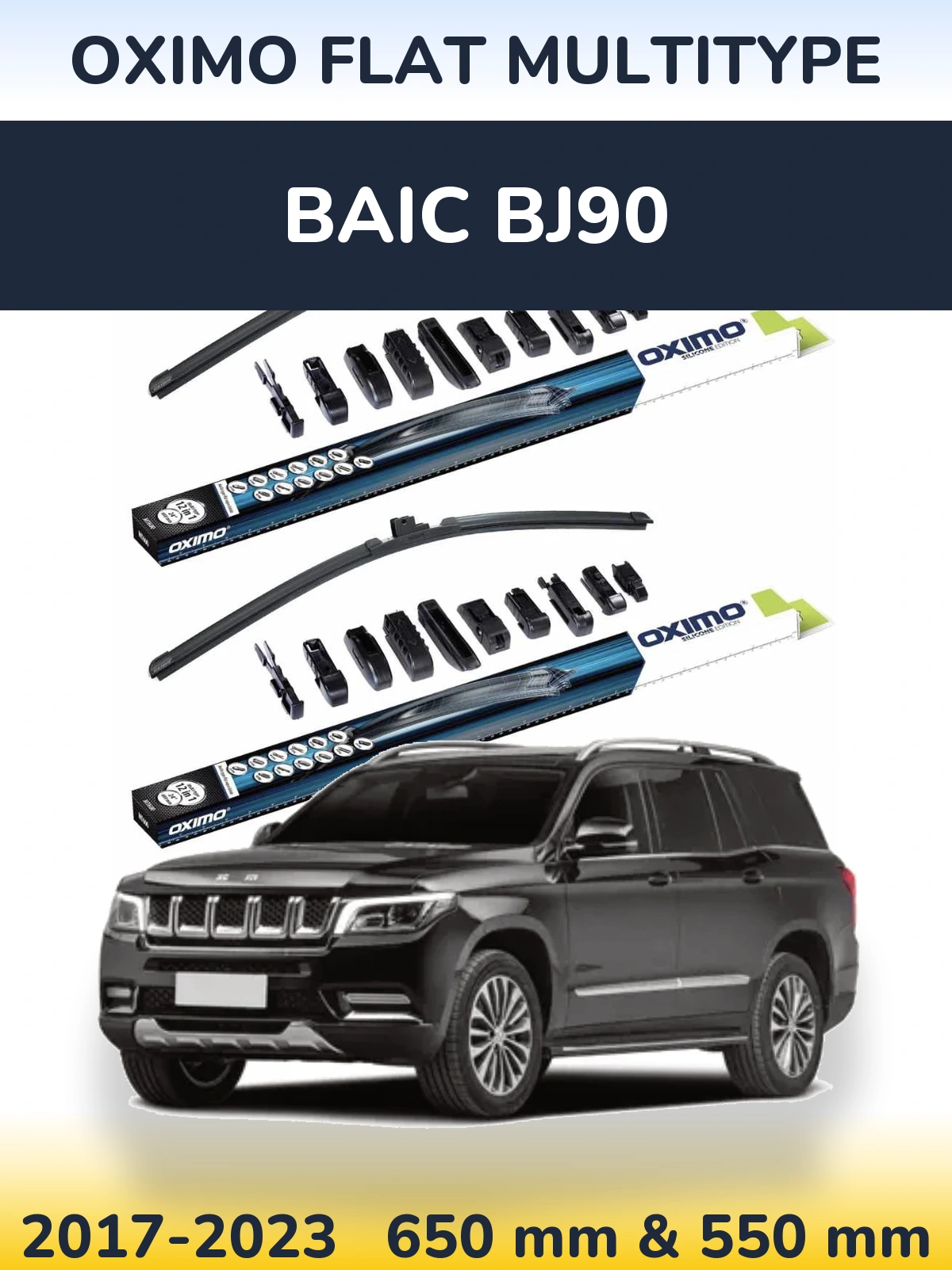 Ștergătoare Oximo Flat MultiTipe pentru BAIC BJ90
