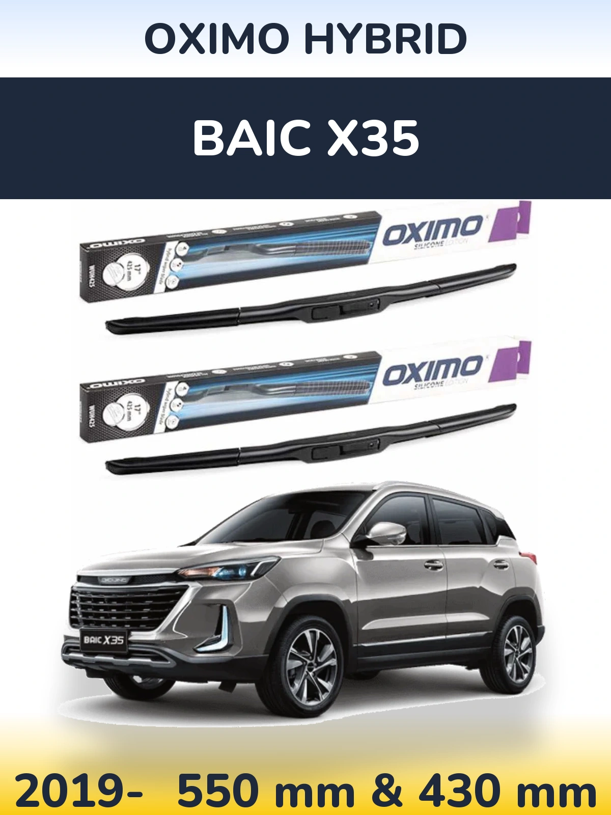 Ștergătoare Oximo Hybrid pentru BAIC X35