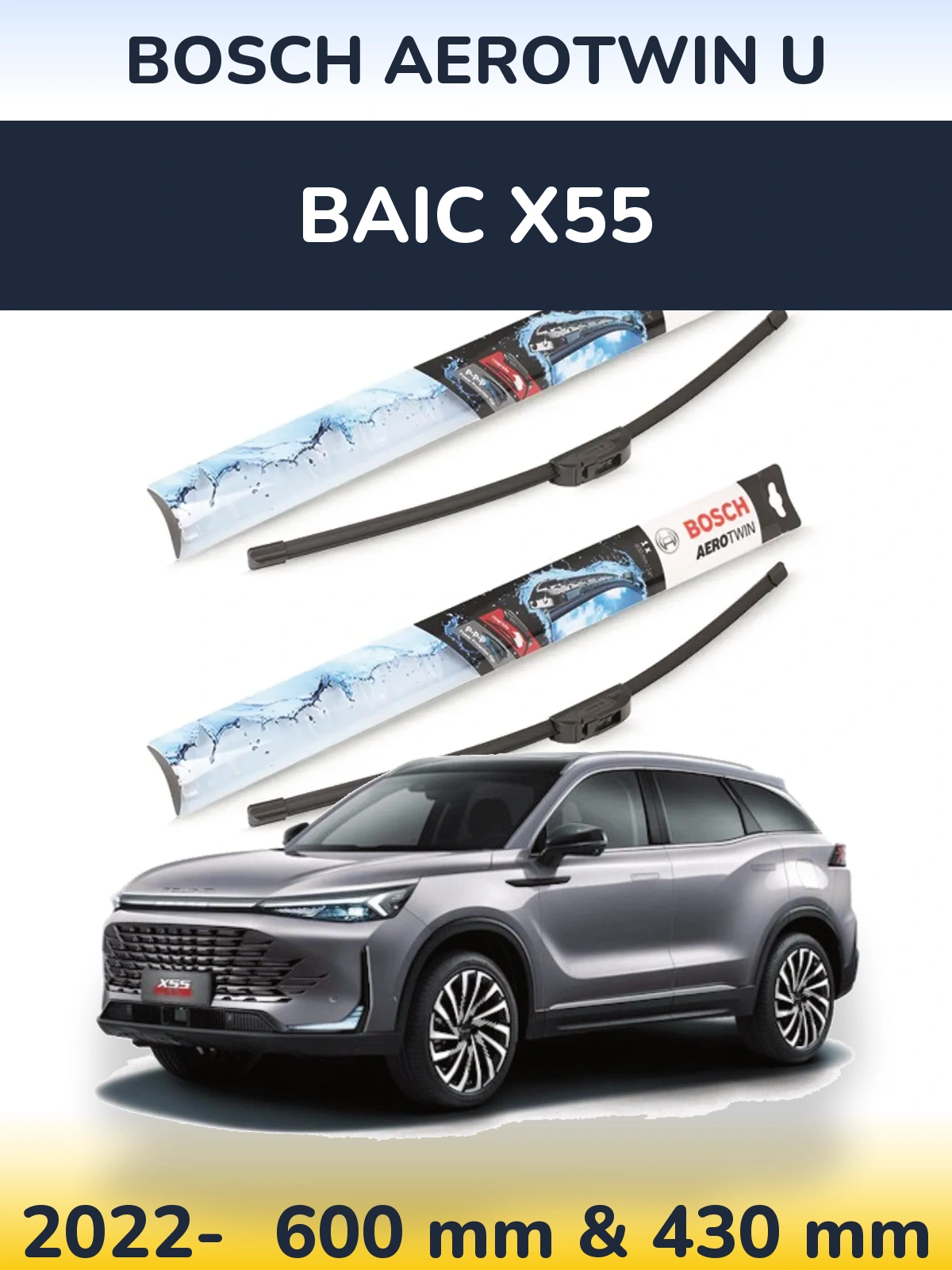 Ștergătoare BOSCH AeroTwin U pentru BAIC X55