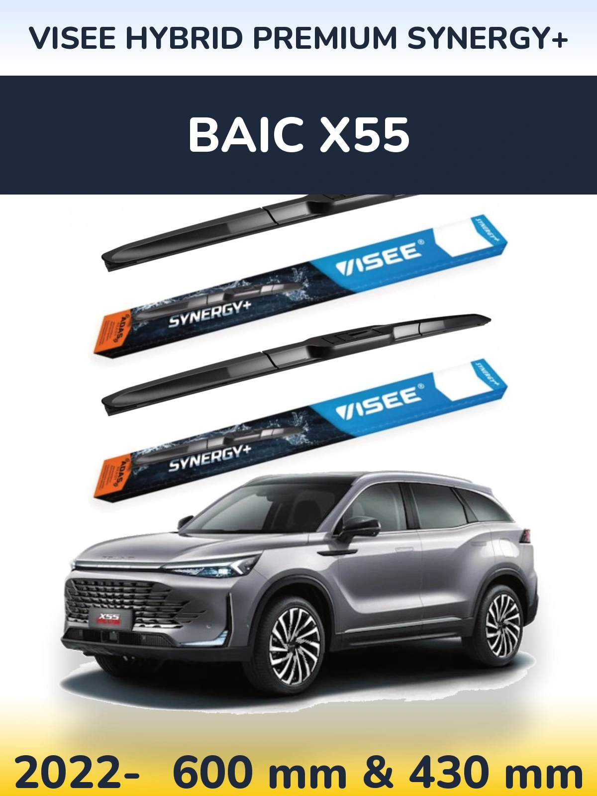 Ștergătoare VISEE HYBRID PREMIUM SYNERGY+ pentru BAIC X55