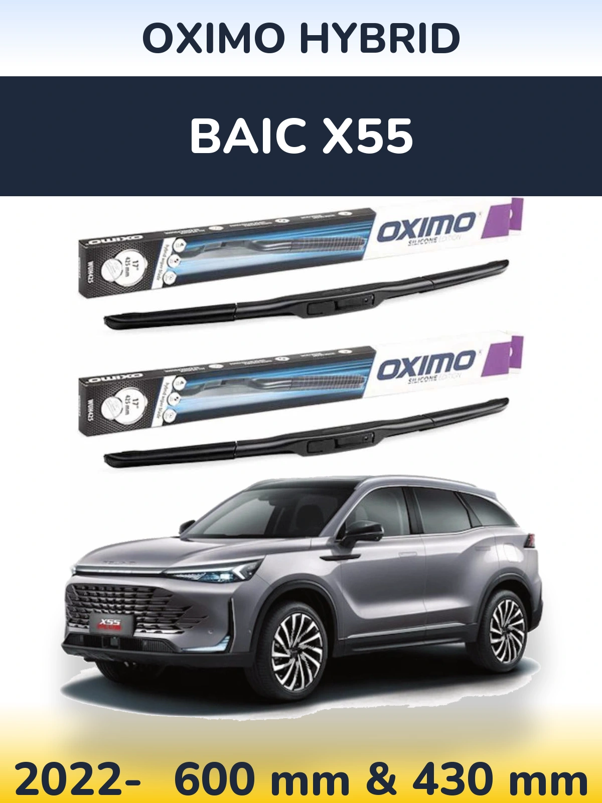 Ștergătoare Oximo Hybrid pentru BAIC X55