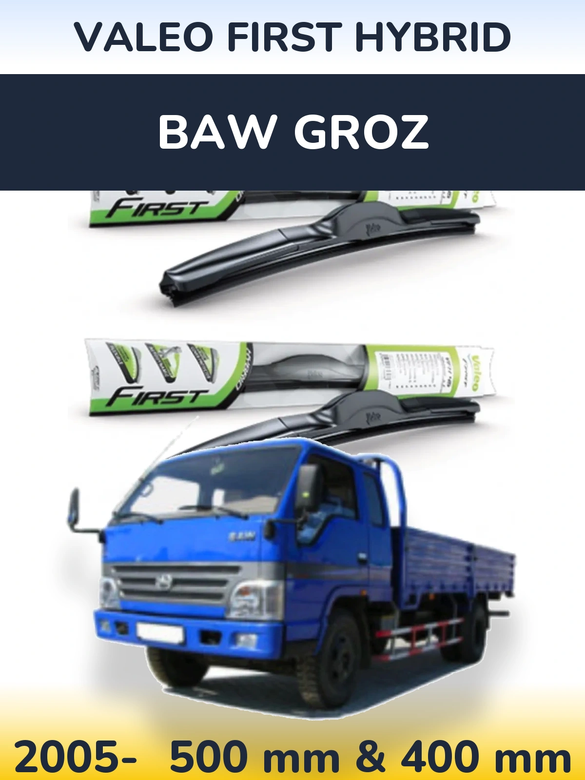 Ștergătoare Valeo First Hybrid pentru BAW Groz