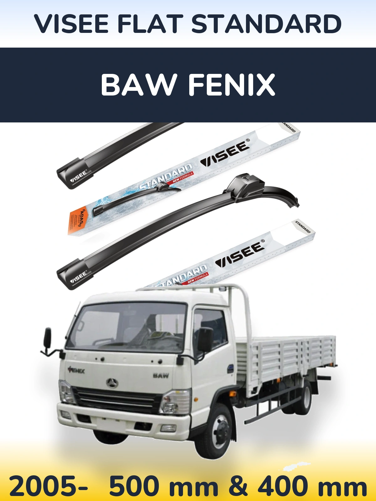 Ștergătoare VISEE FLAT STANDARD pentru BAW Fenix