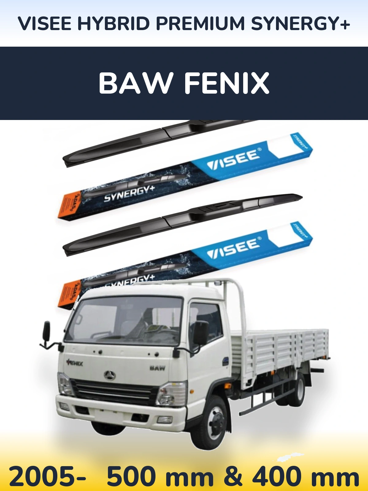 Ștergătoare VISEE HYBRID PREMIUM SYNERGY+ pentru BAW Fenix