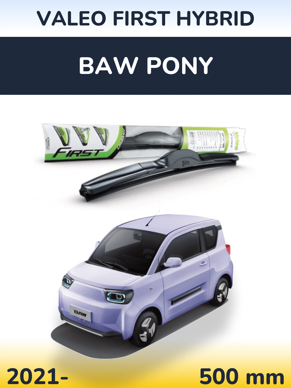 Ștergătoare Valeo First Hybrid pentru BAW Pony