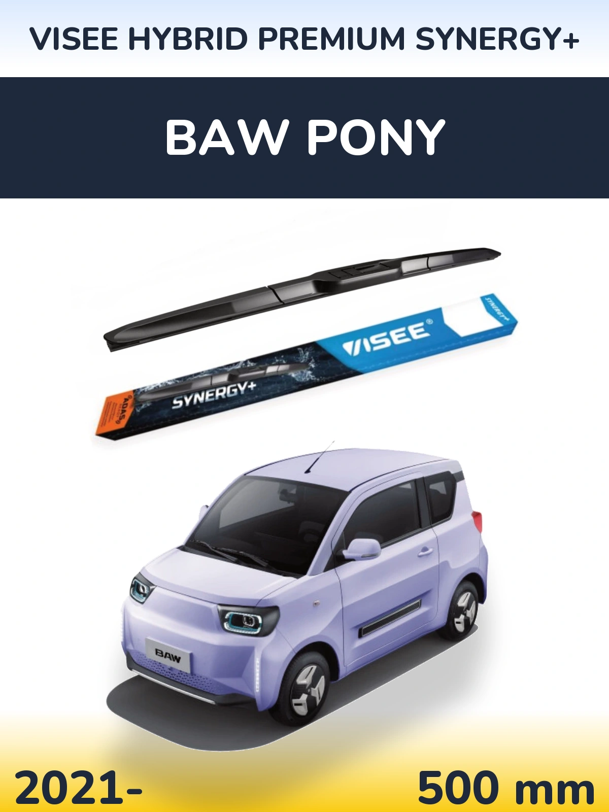 Ștergătoare VISEE HYBRID PREMIUM SYNERGY+ pentru BAW Pony