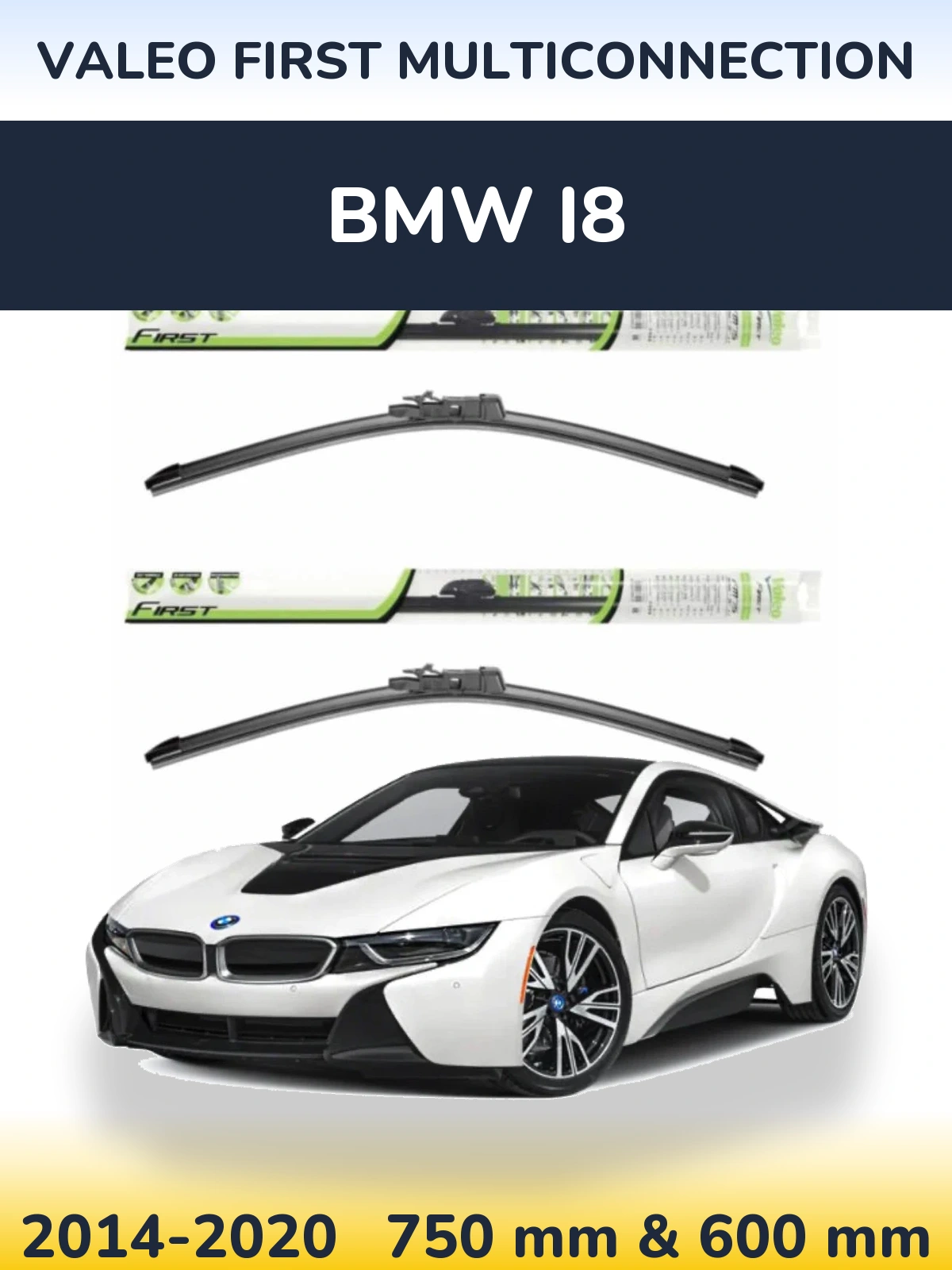 Ștergătoare Valeo First MultiConnection pentru BMW i8