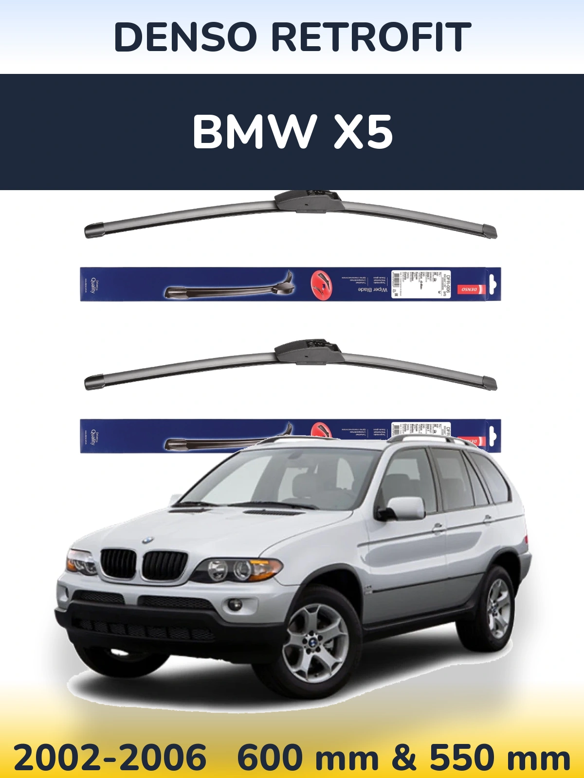 Комплект передних дворников Denso Retrofit 600 & 550 мм для BMW X5 2002-2006