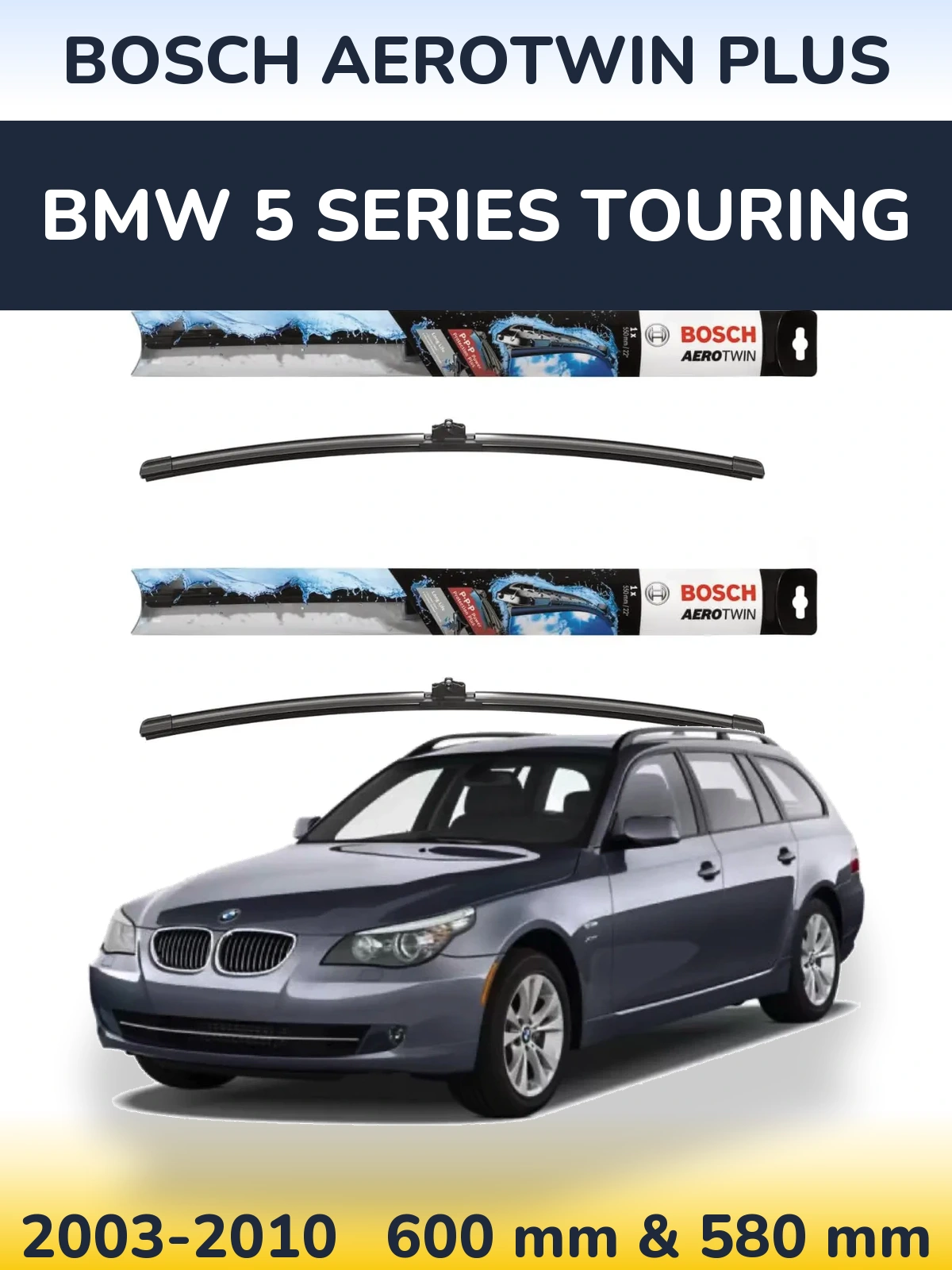 Ștergătoare BOSCH AeroTwin Plus pentru BMW 5 Series Touring