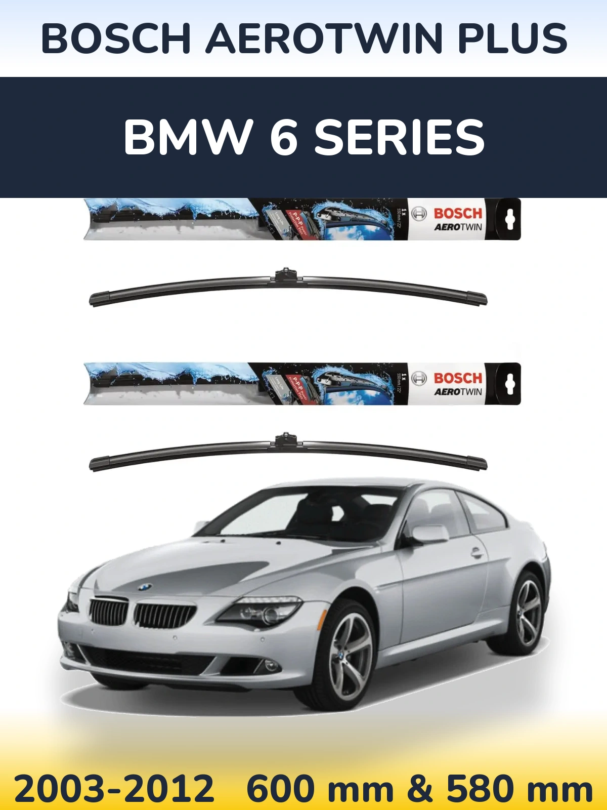 Ștergătoare BOSCH AeroTwin Plus pentru BMW 6 Series
