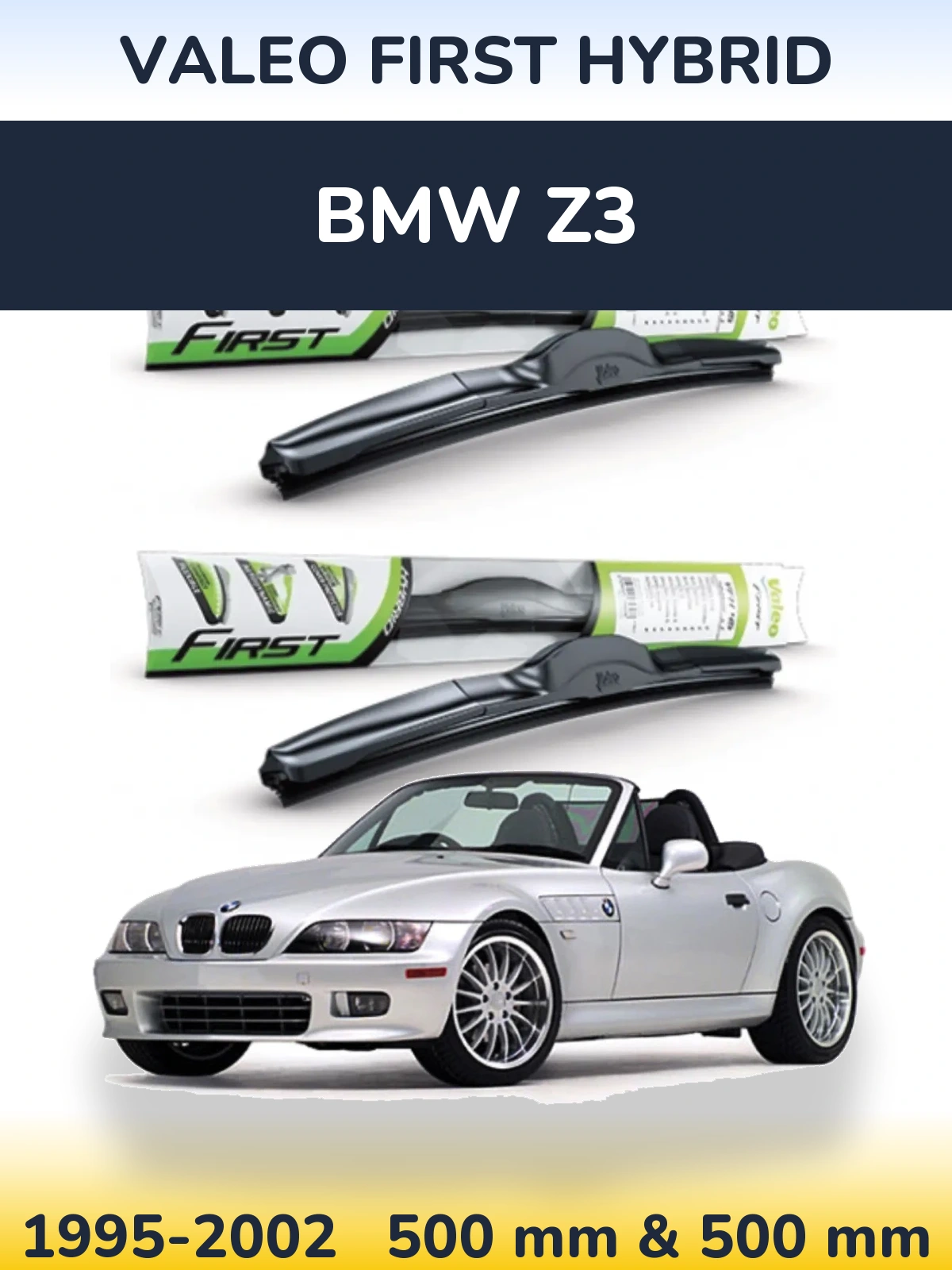 Ștergătoare Valeo First Hybrid pentru BMW Z3