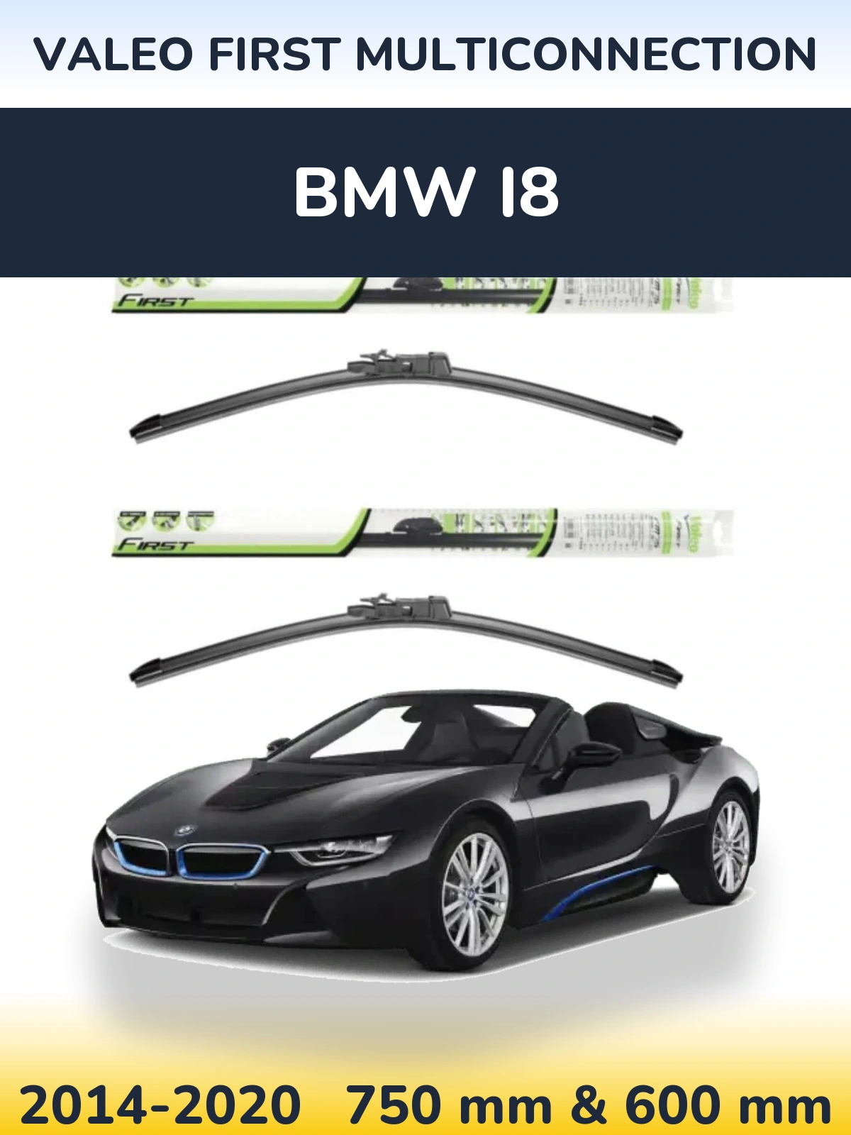 Ștergătoare Valeo First MultiConnection pentru BMW i8