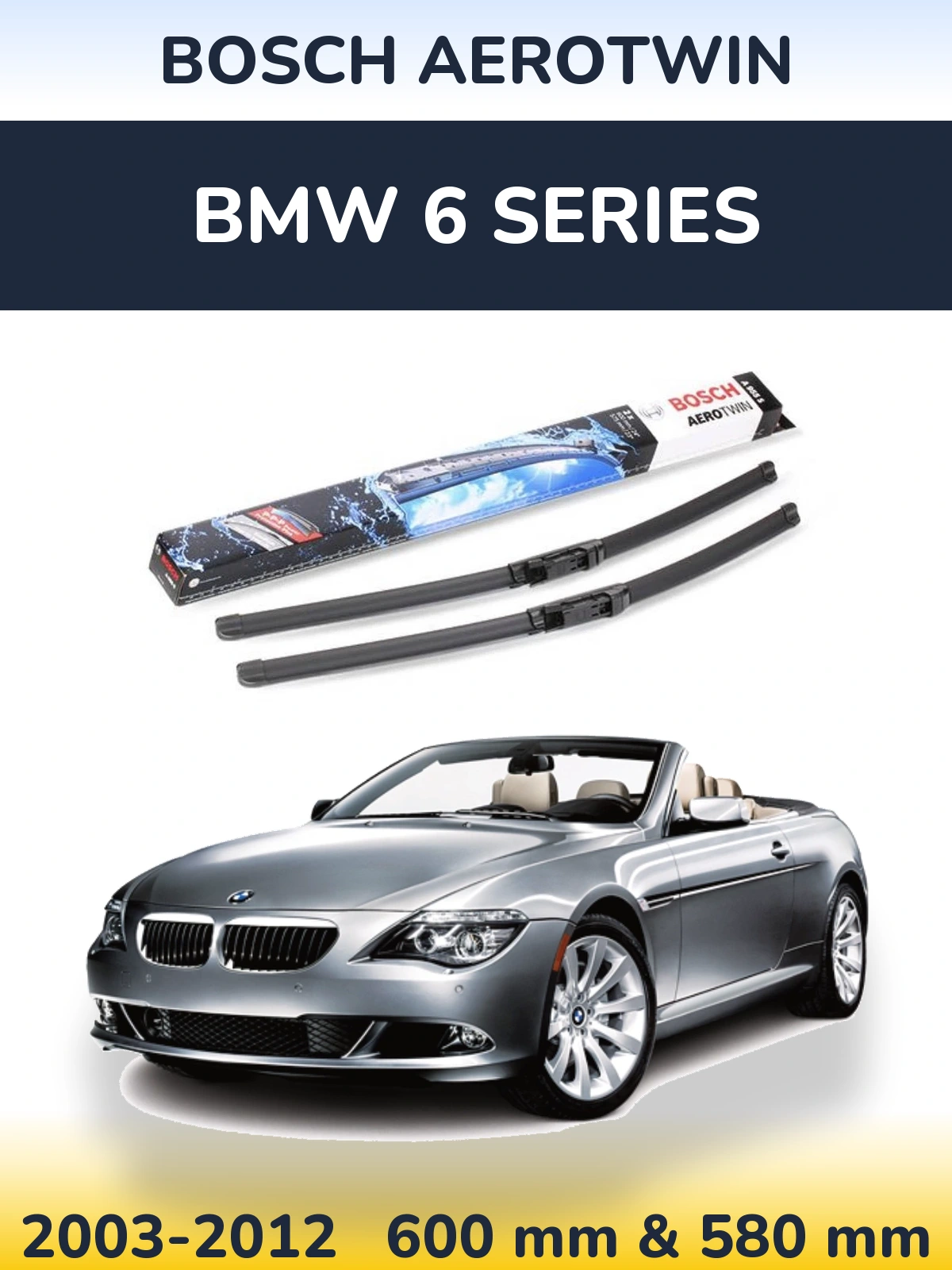 Ștergătoare BOSCH AeroTwin pentru BMW 6 Series