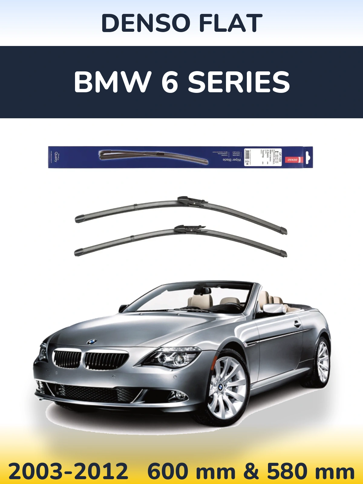 Ștergătoare Denso Flat pentru BMW 6 Series