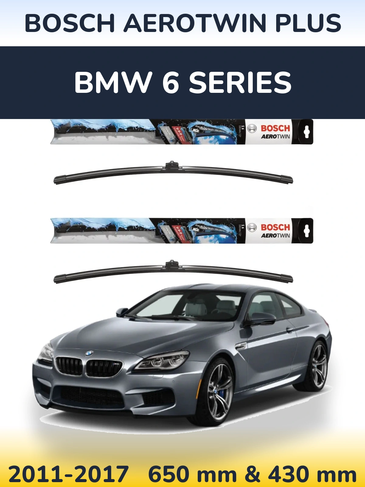 Ștergătoare BOSCH AeroTwin Plus pentru BMW 6 Series