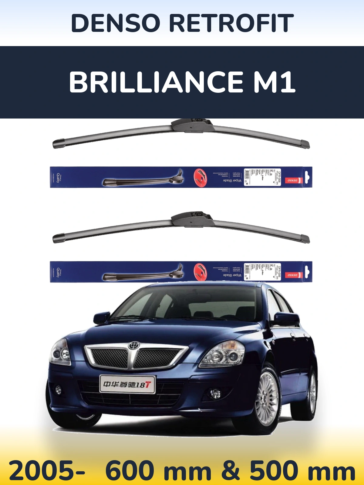 Ștergătoare Denso Retrofit pentru Brilliance M1