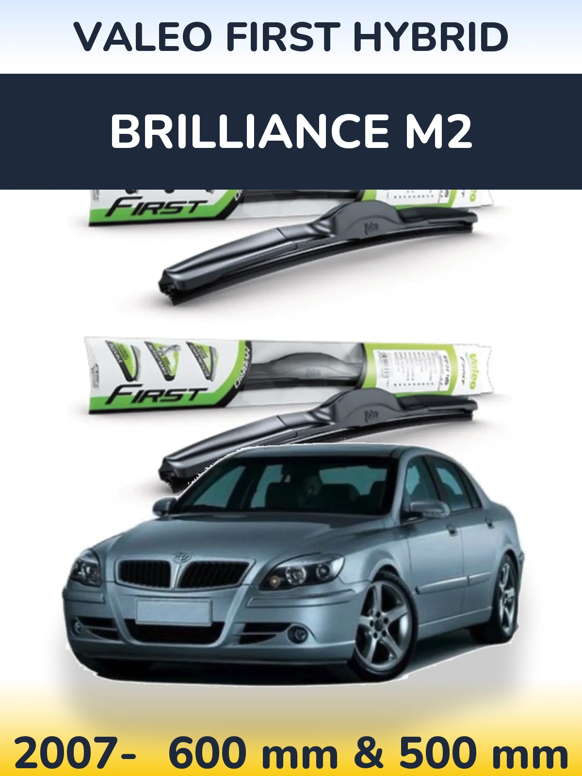 Ștergătoare Valeo First Hybrid pentru Brilliance M2
