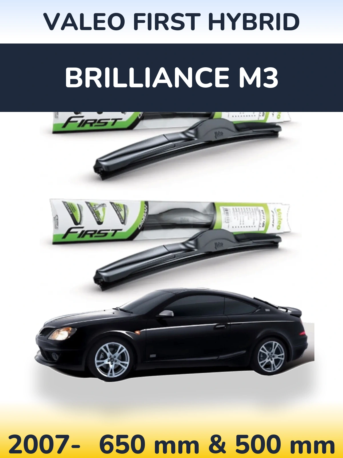Ștergătoare Valeo First Hybrid pentru Brilliance M3