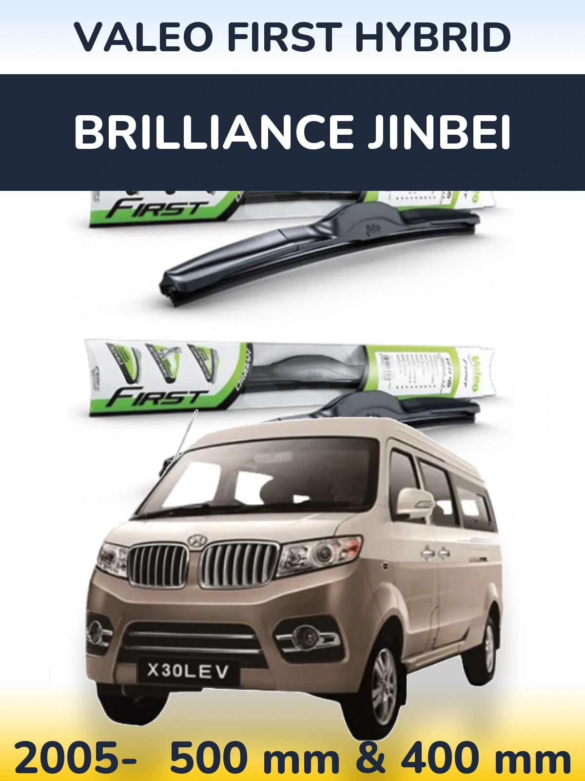 Ștergătoare Valeo First Hybrid pentru Brilliance Jinbei
