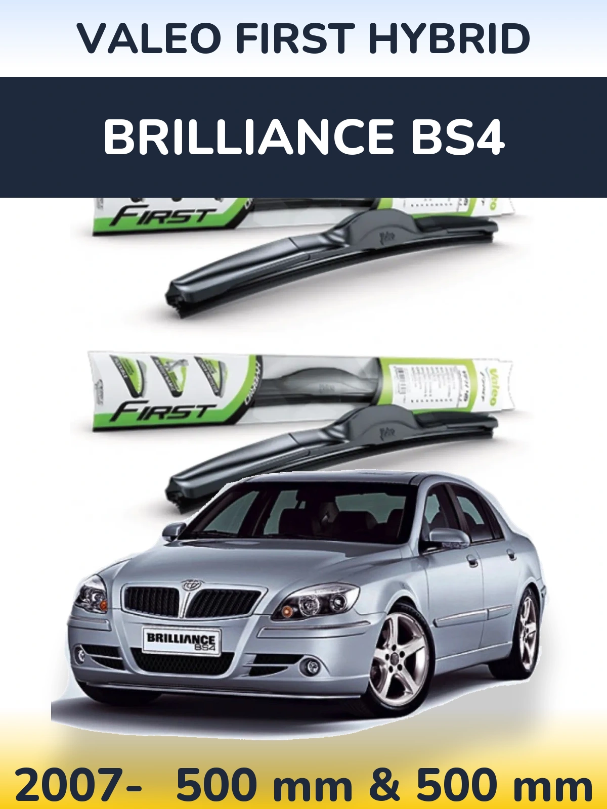Ștergătoare Valeo First Hybrid pentru Brilliance BS4