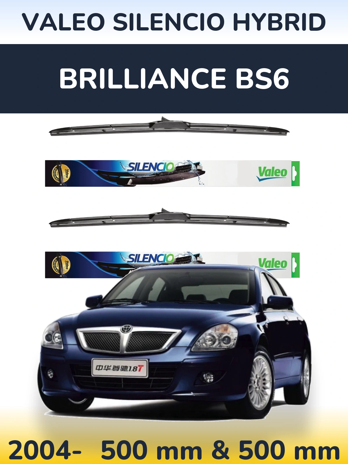 Ștergătoare Valeo Silencio Hybrid pentru Brilliance BS6