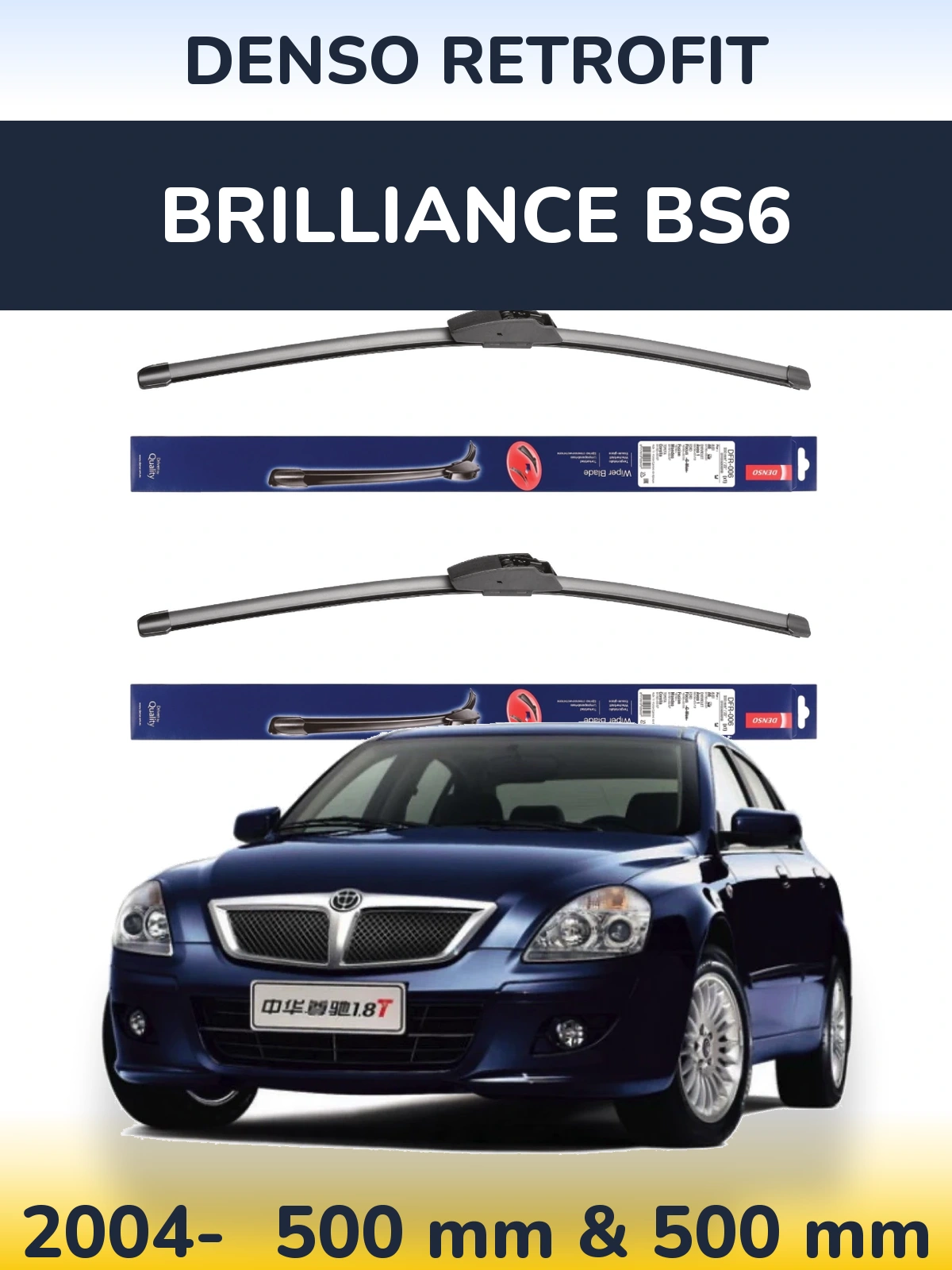 Ștergătoare Denso Retrofit pentru Brilliance BS6