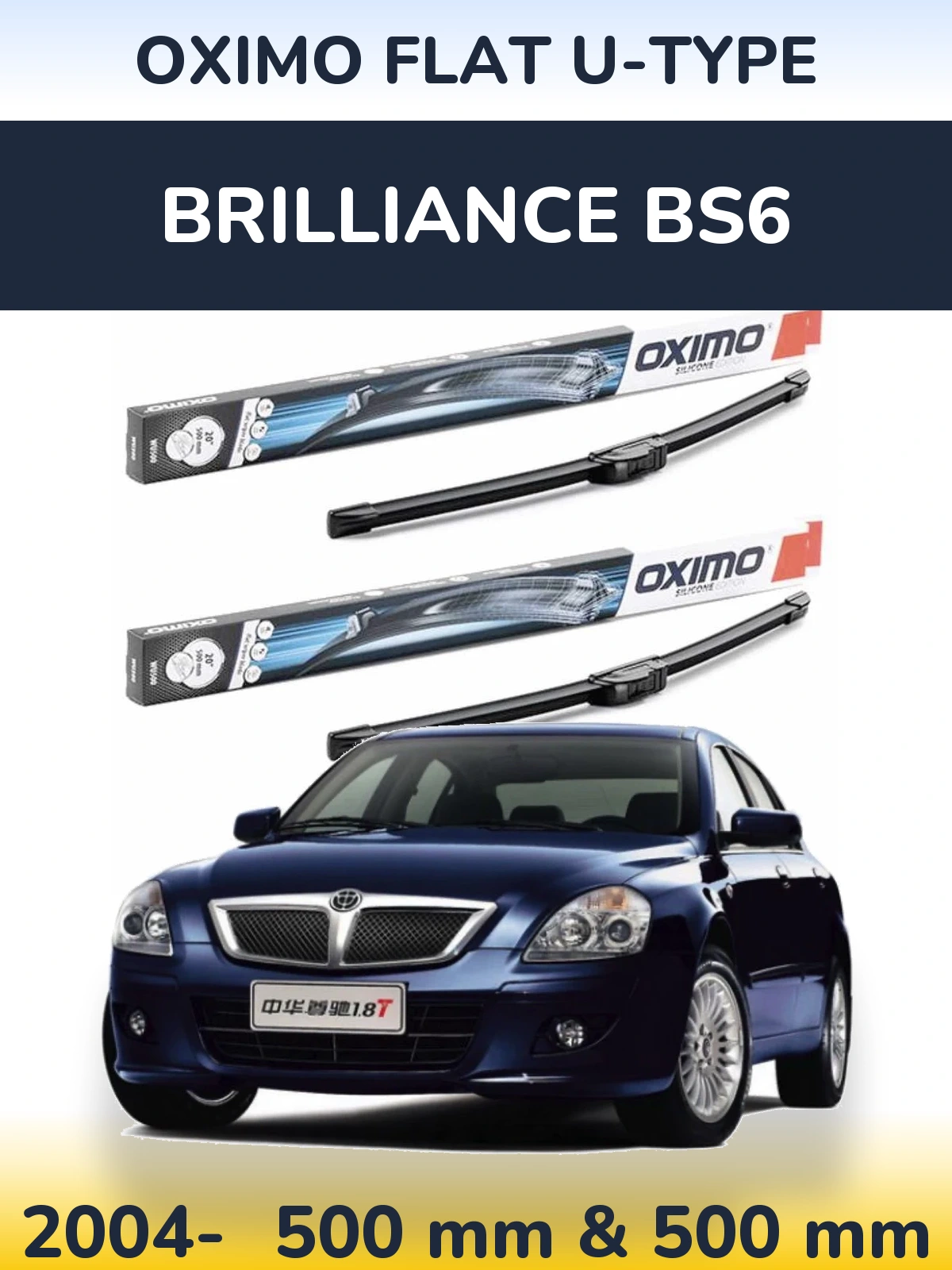 Ștergătoare Oximo Flat U-type pentru Brilliance BS6