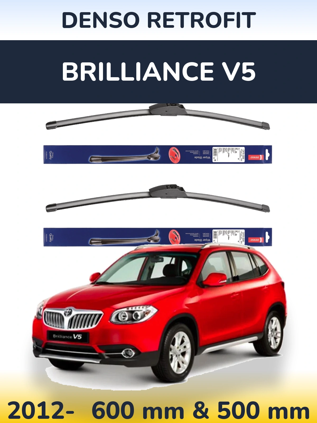 Ștergătoare Denso Retrofit pentru Brilliance V5