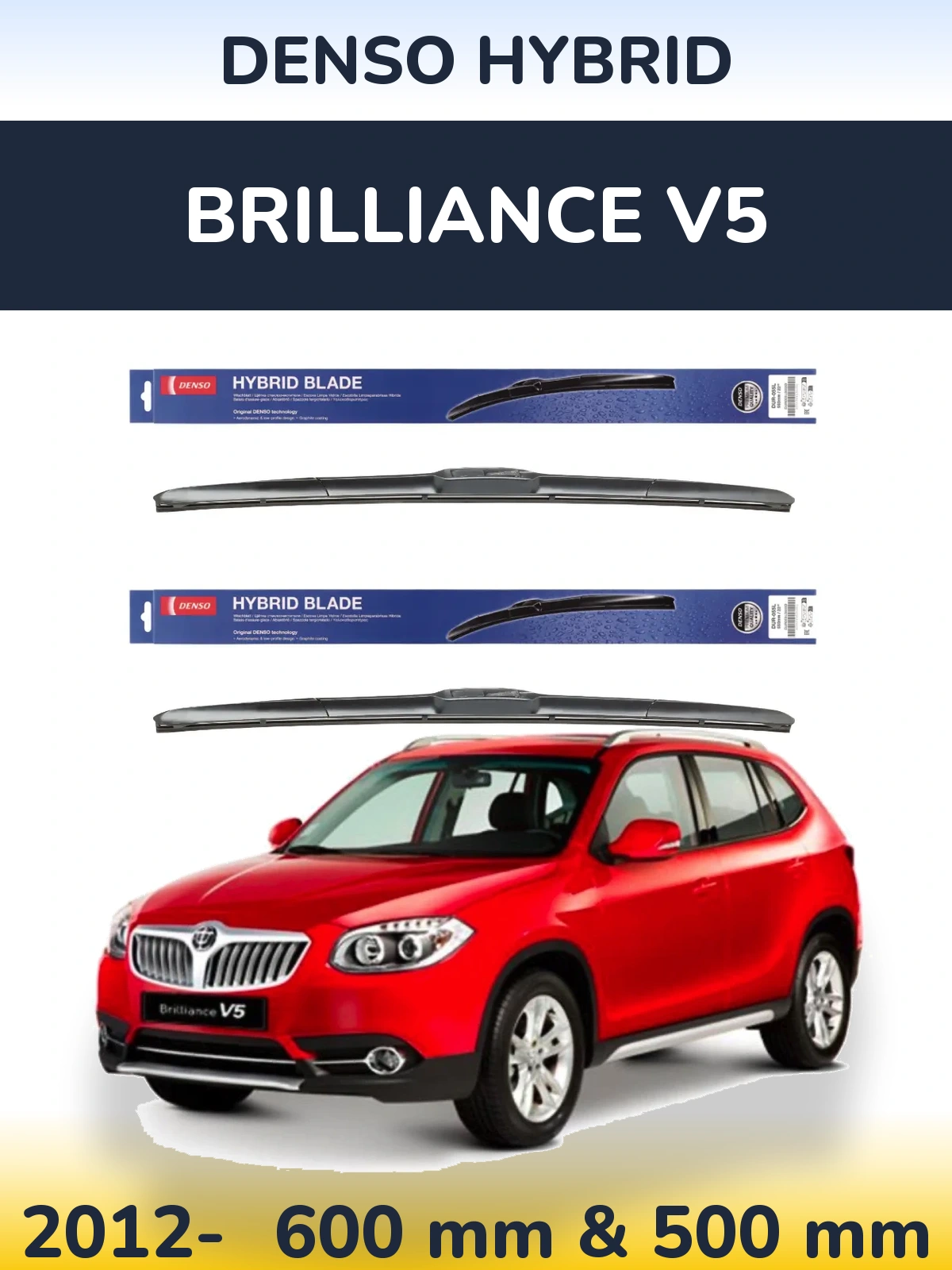 Ștergătoare Denso Hybrid pentru Brilliance V5