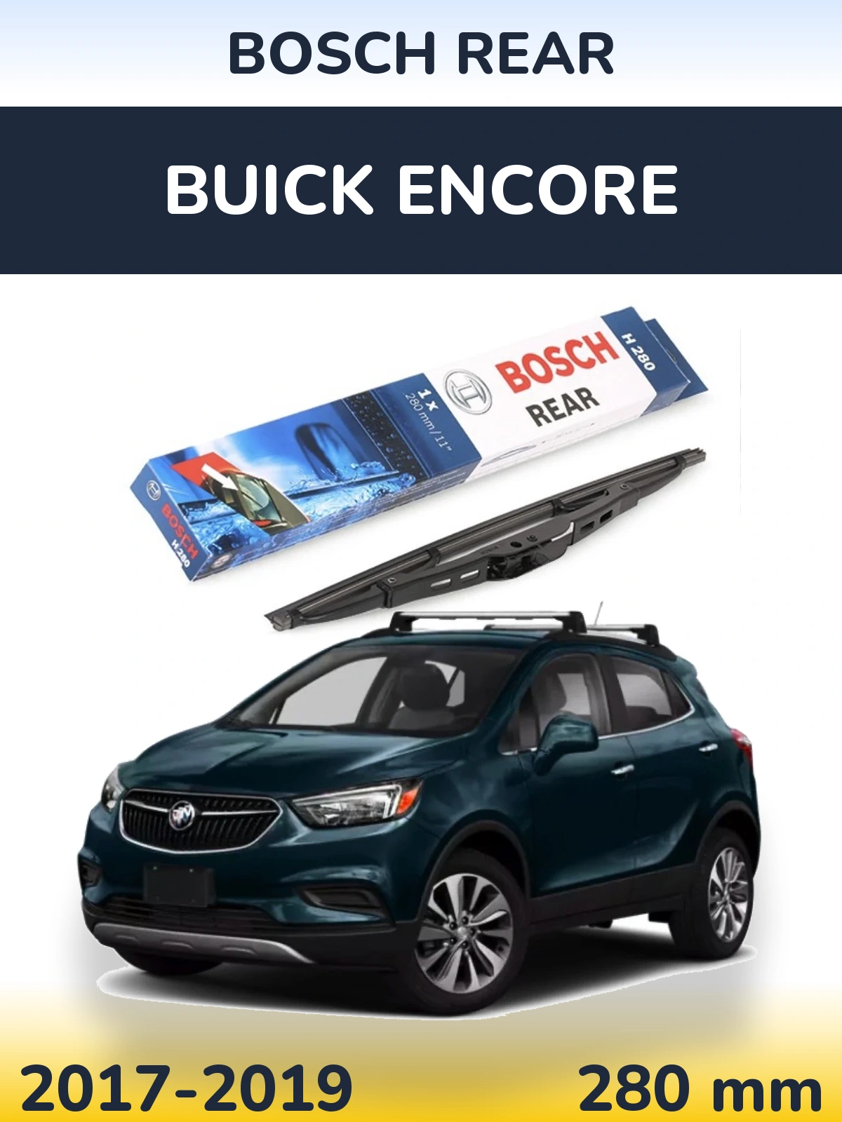 Задня щітка BOSCH Rear 280 мм для Buick Encore 2017-2019