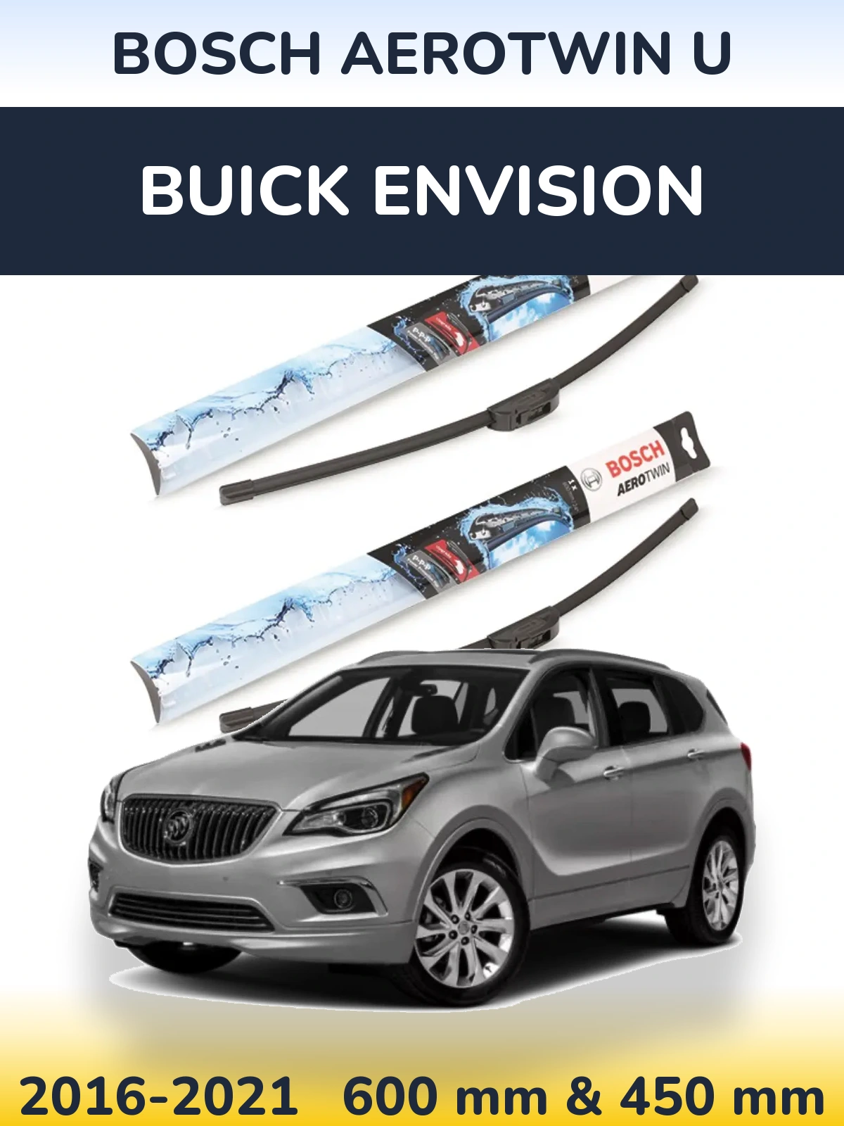 Ștergătoare BOSCH AeroTwin U pentru Buick Envision