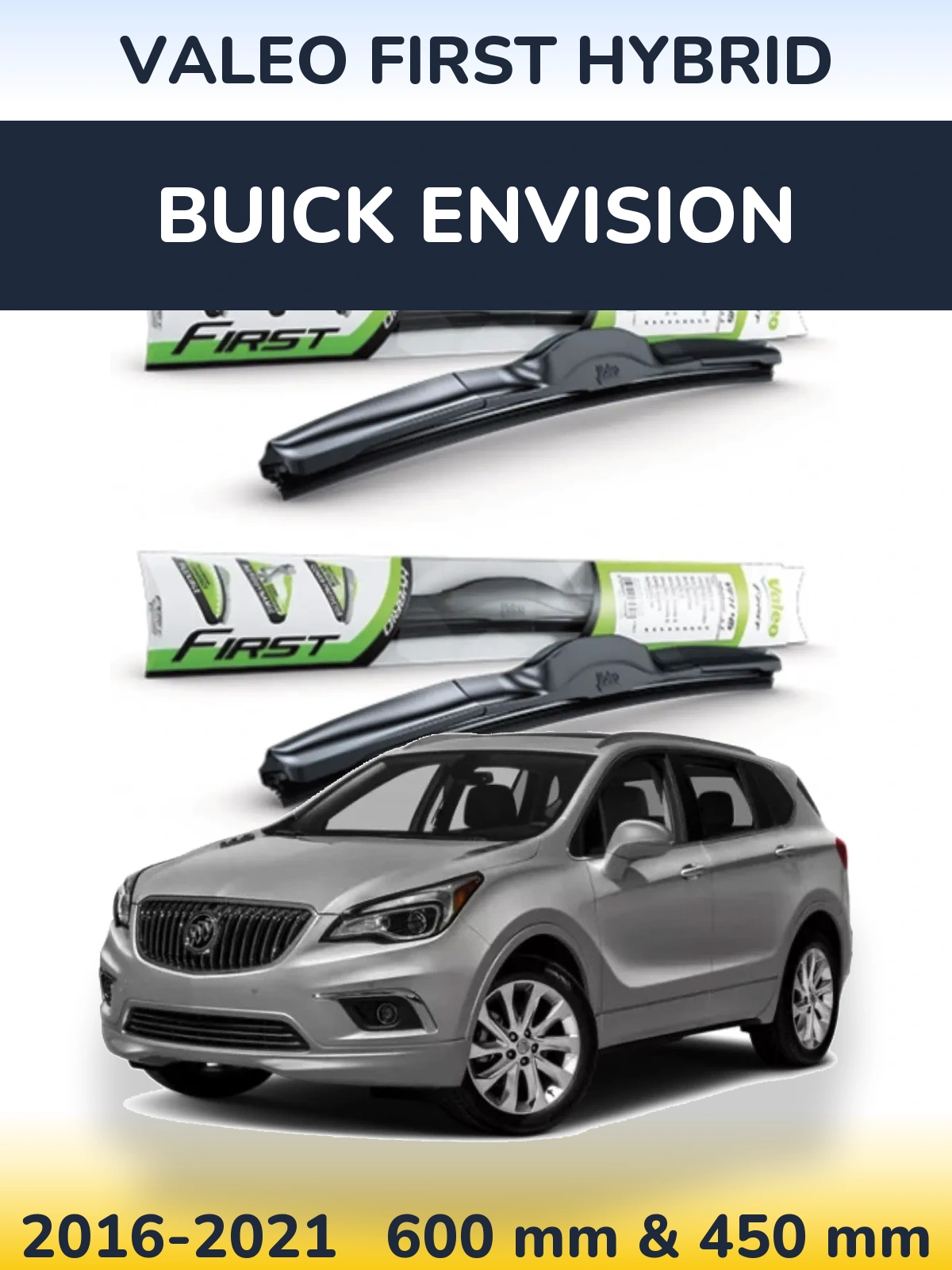 Ștergătoare Valeo First Hybrid pentru Buick Envision
