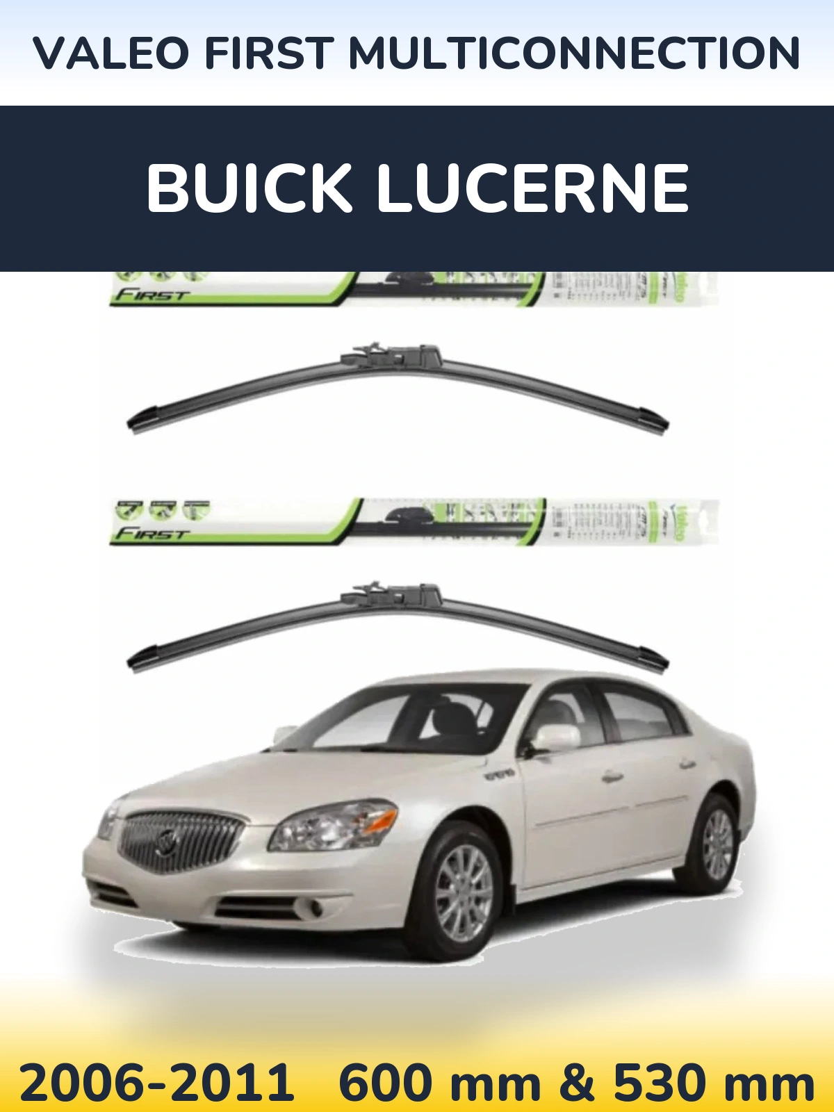 Ștergătoare Valeo First MultiConnection pentru Buick Lucerne