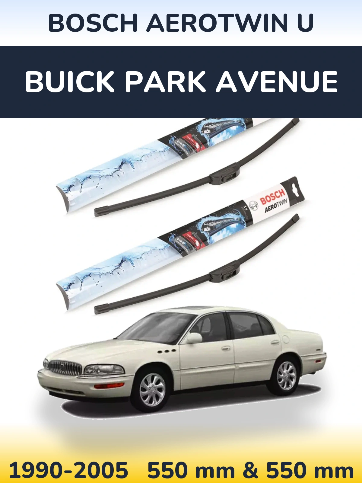 Ștergătoare BOSCH AeroTwin U pentru Buick Park Avenue