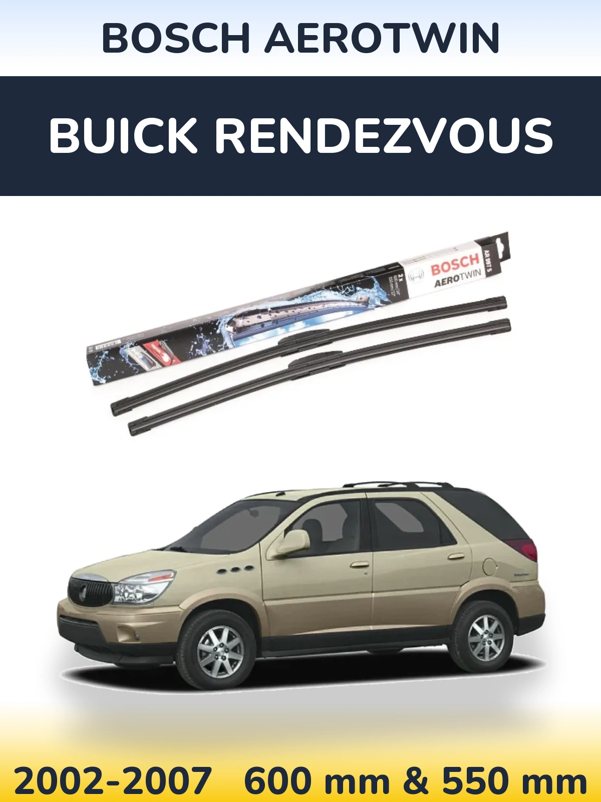 Ștergătoare BOSCH AeroTwin pentru Buick Rendezvous
