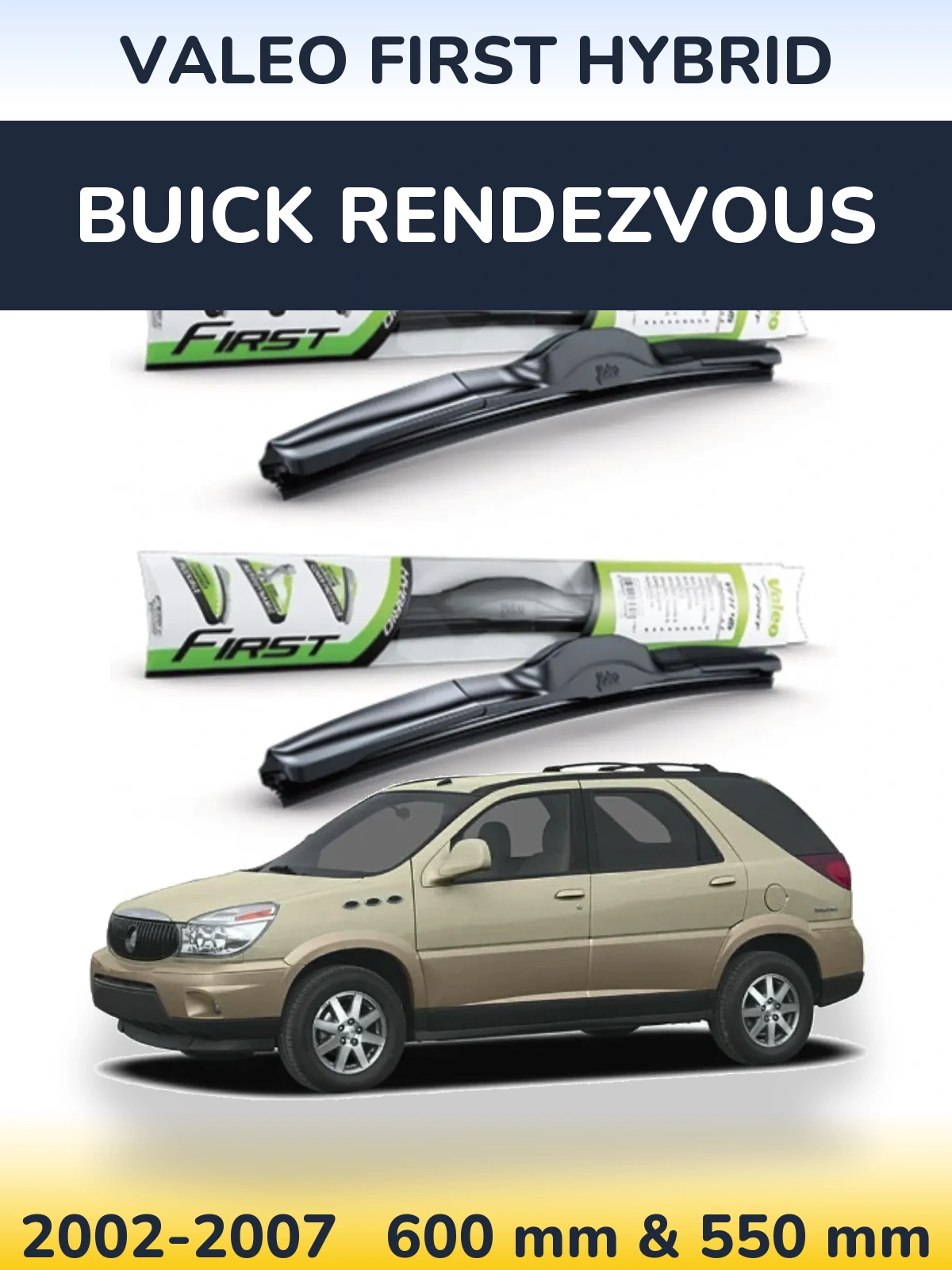 Ștergătoare Valeo First Hybrid pentru Buick Rendezvous