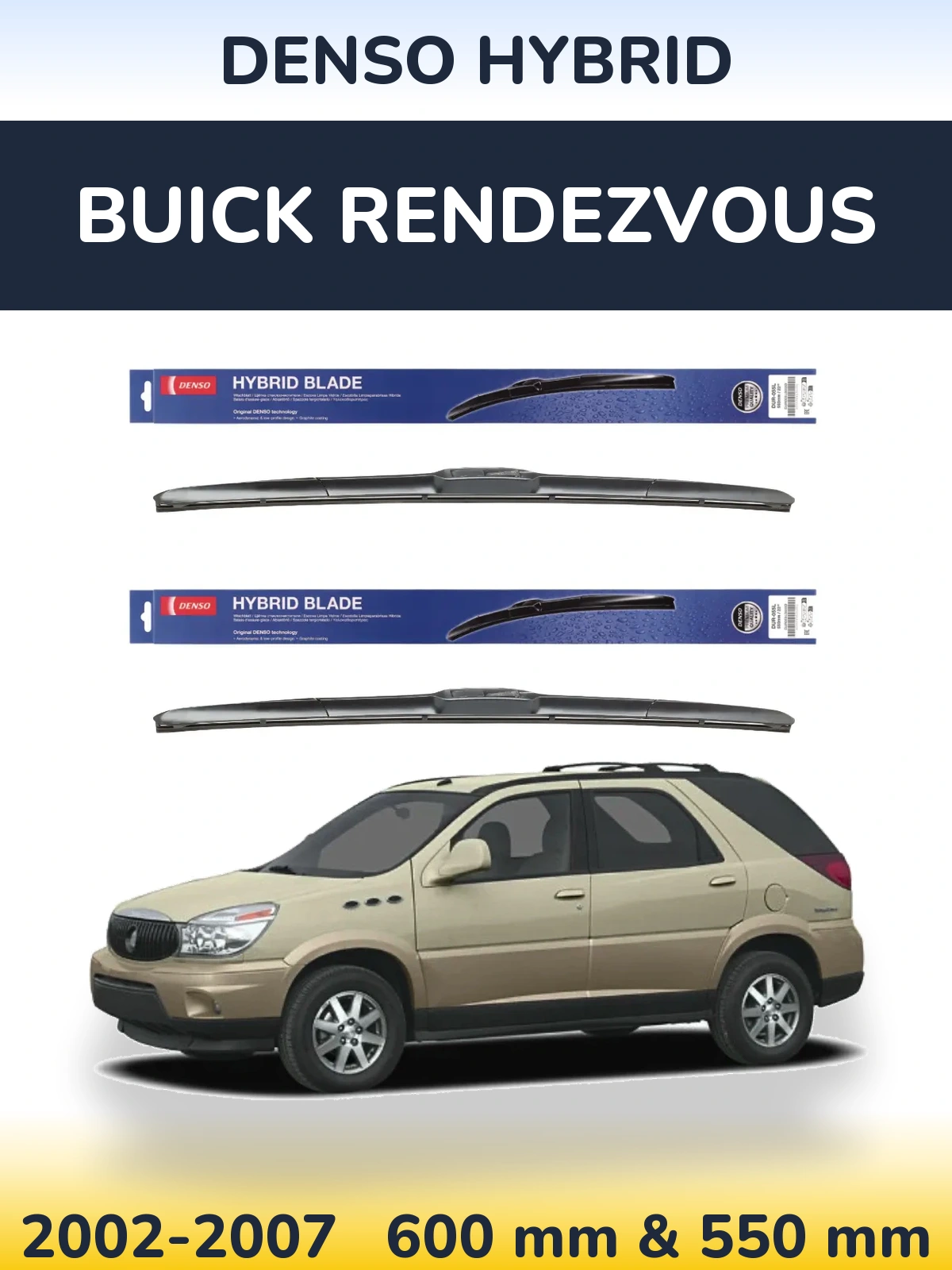 Ștergătoare Denso Hybrid pentru Buick Rendezvous