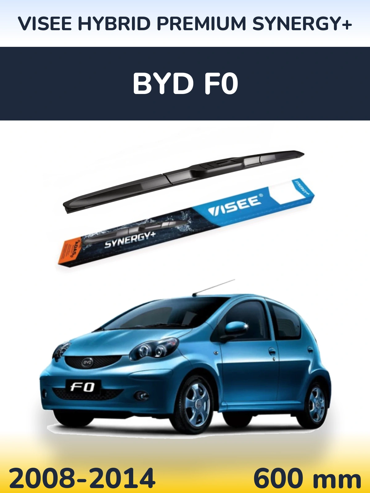Ștergătoare VISEE HYBRID PREMIUM SYNERGY+ pentru BYD F0
