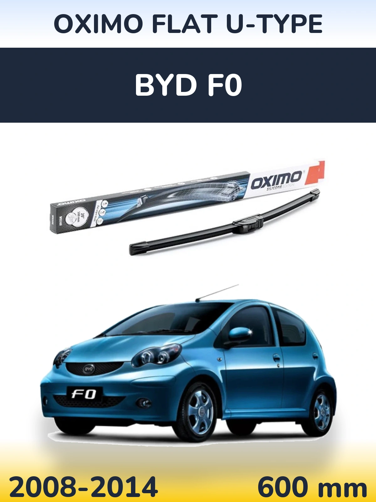 Ștergătoare Oximo Flat U-type pentru BYD F0