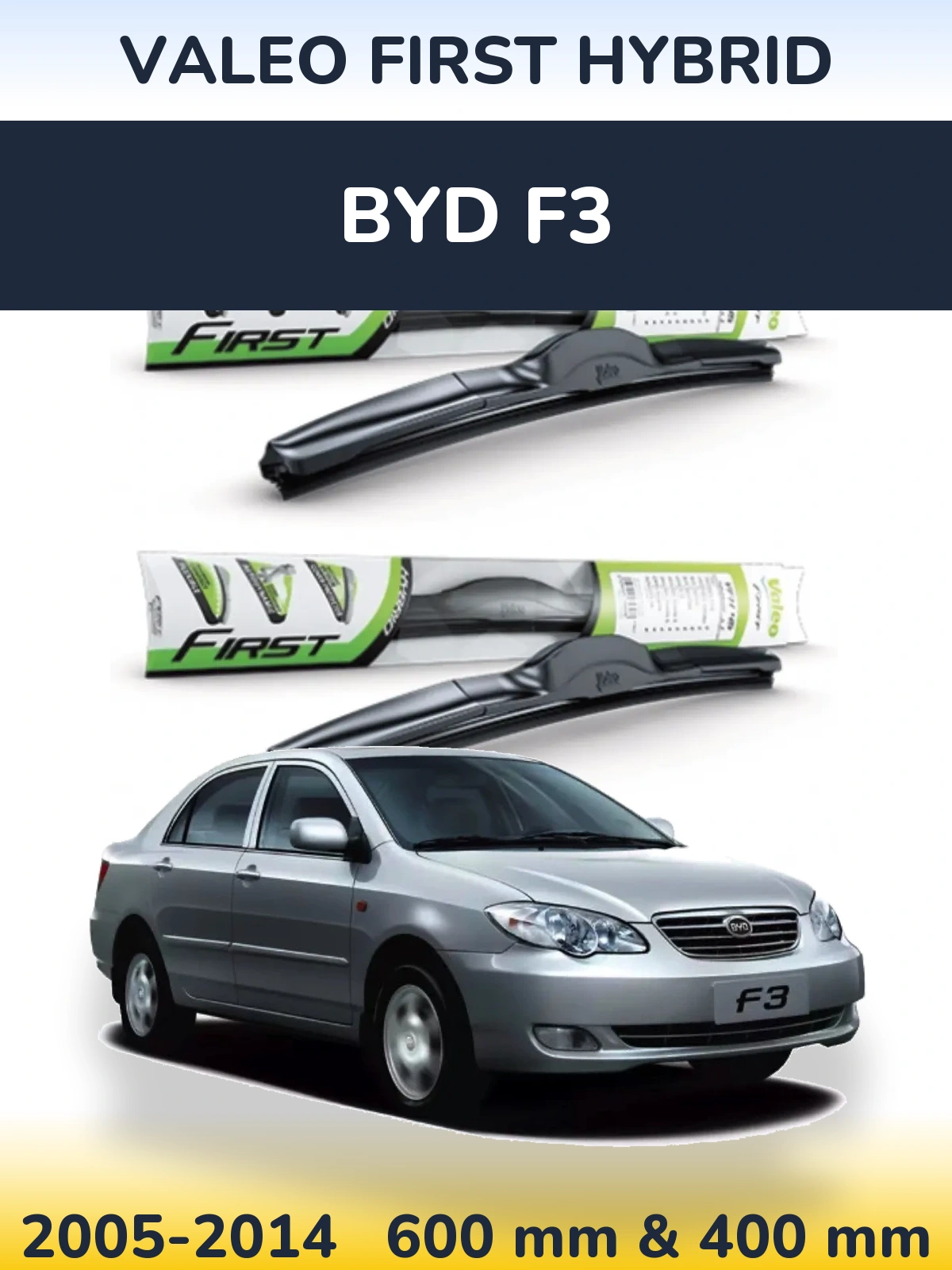 Ștergătoare Valeo First Hybrid pentru BYD F3