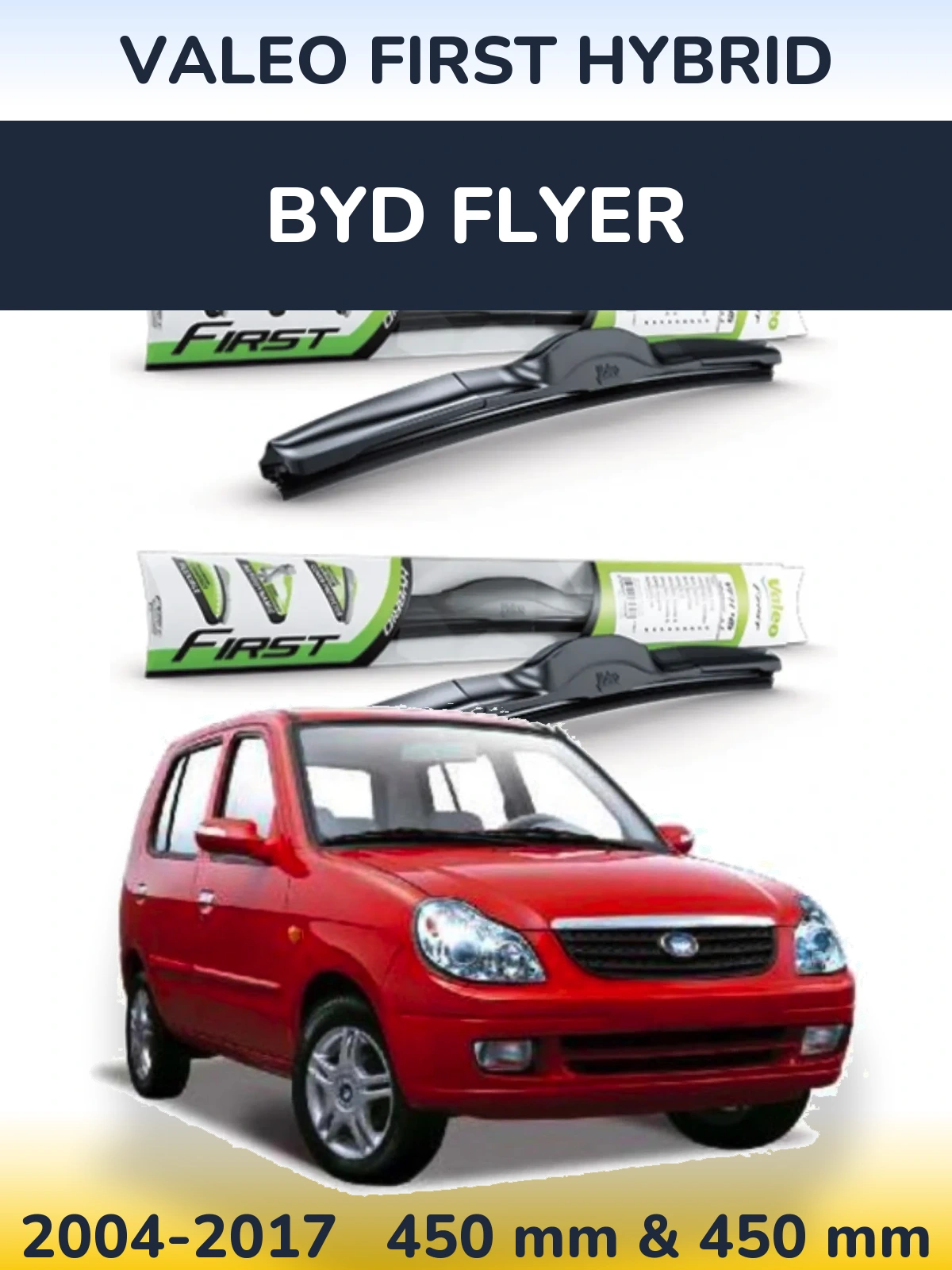 Ștergătoare Valeo First Hybrid pentru BYD Flyer