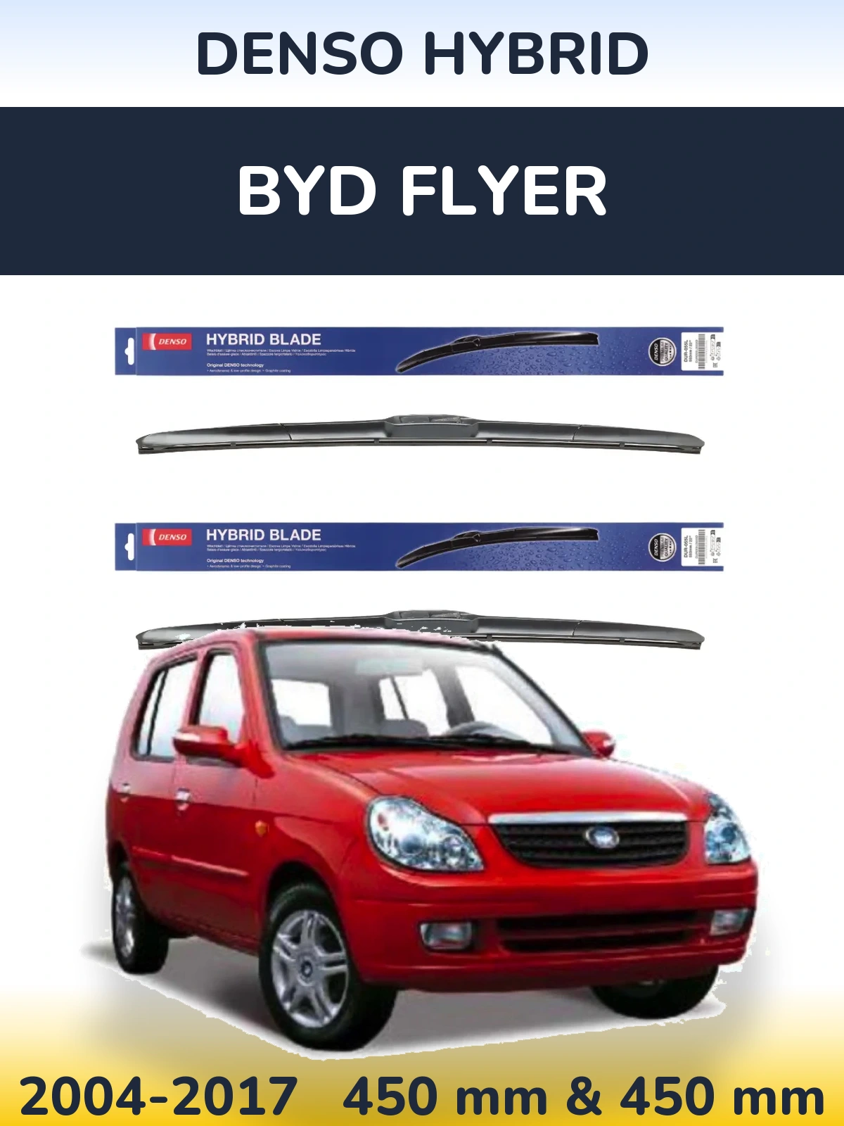 Ștergătoare Denso Hybrid pentru BYD Flyer