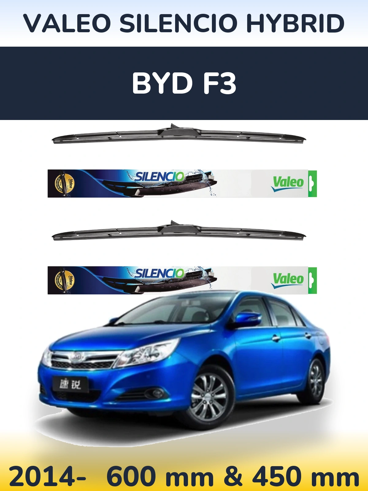 Ștergătoare Valeo Silencio Hybrid pentru BYD F3
