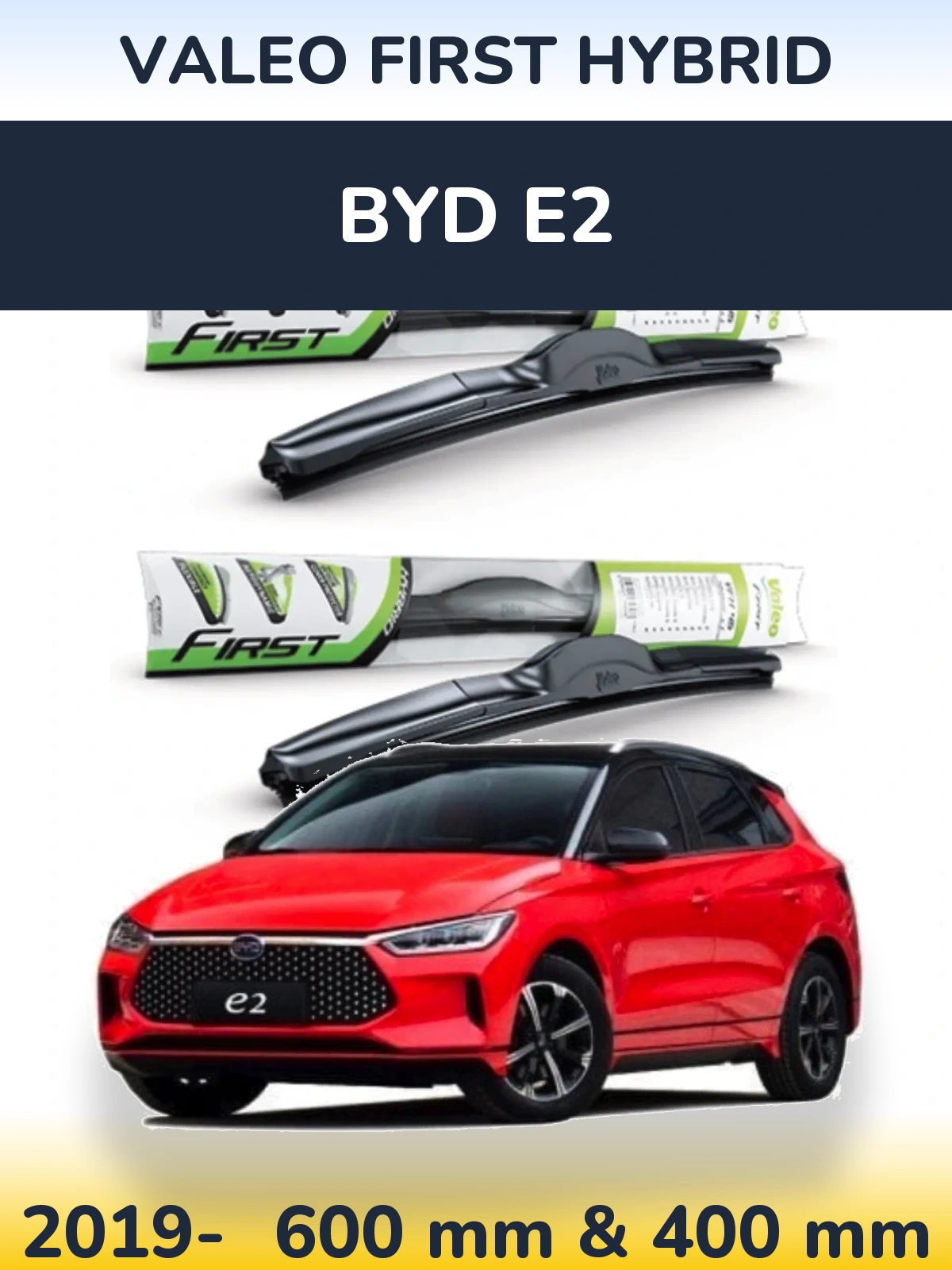Комплект передніх щіток Valeo First Hybrid 600 & 400 мм для BYD E2 2019-2026