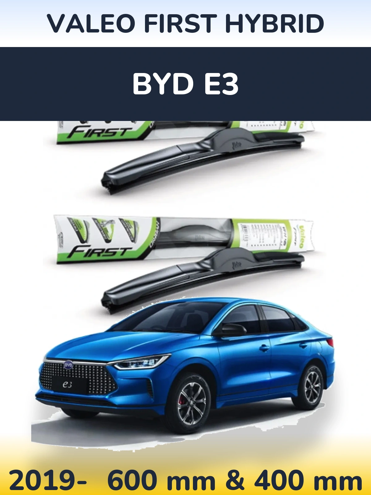 Ștergătoare Valeo First Hybrid pentru BYD E3