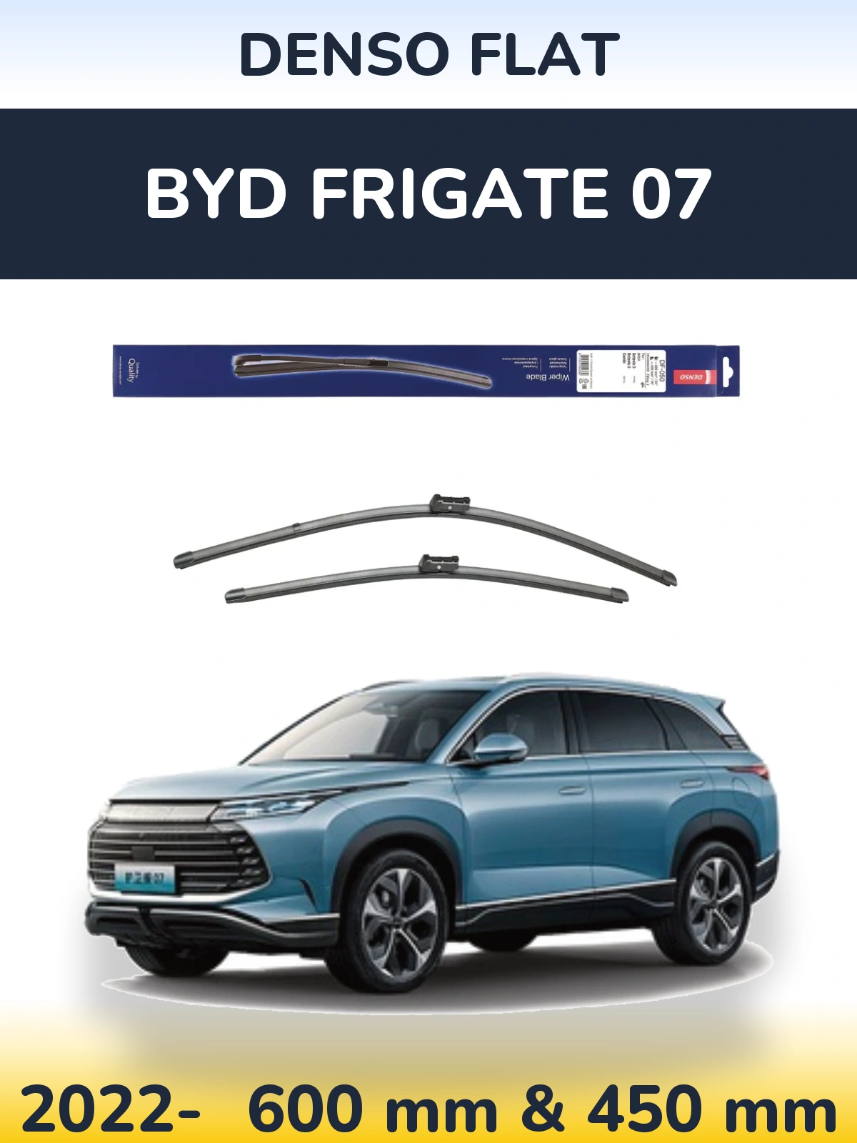 Ștergătoare Denso Flat pentru BYD Frigate 07