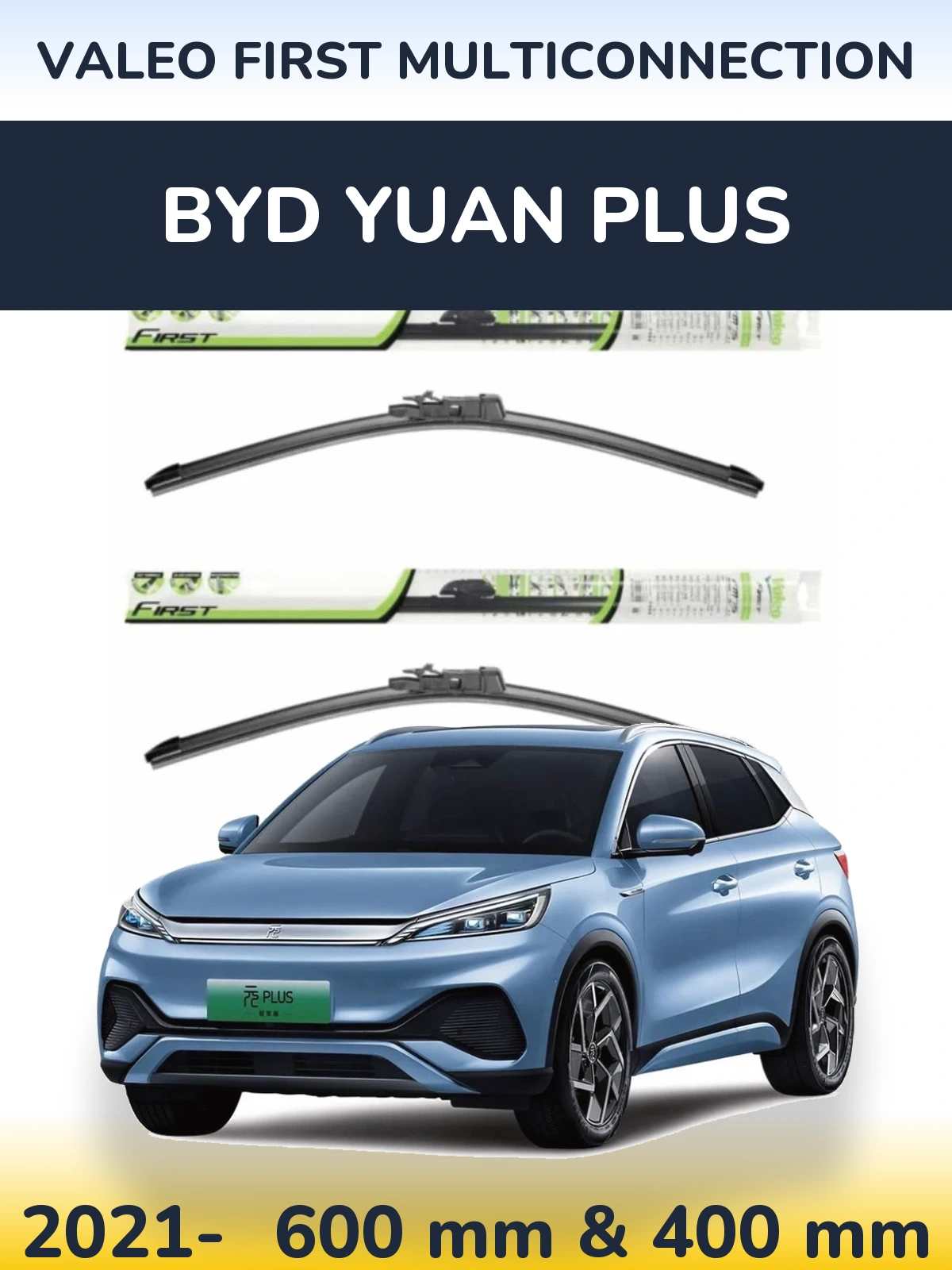 Ștergătoare Valeo First MultiConnection pentru BYD Yuan Plus