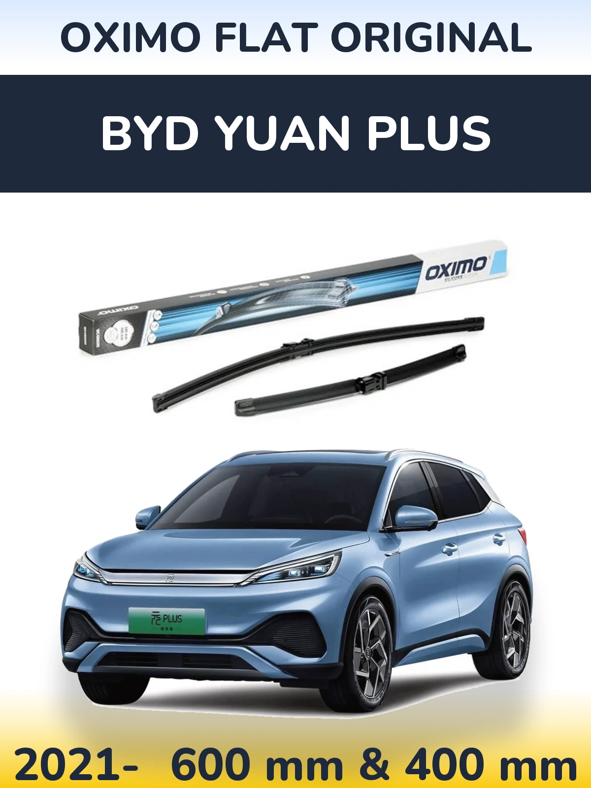 Ștergătoare Oximo Flat Original pentru BYD Yuan Plus